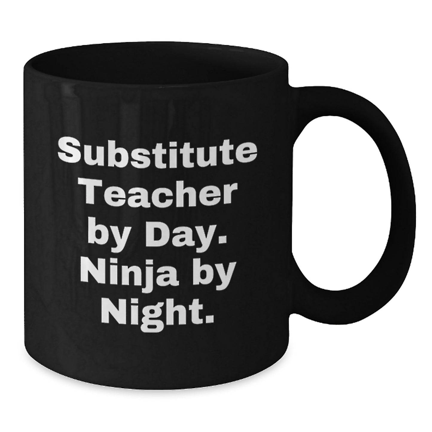 Funny Substitute Teacher Gifts for Her, Substitute Teacher By Day. Ninja By Night. Birthday Unique Gifts from Friends, Ceramic Black Coffee Mug, 11oz or 15oz, Microwave and Dishwasher Safe - Additional
