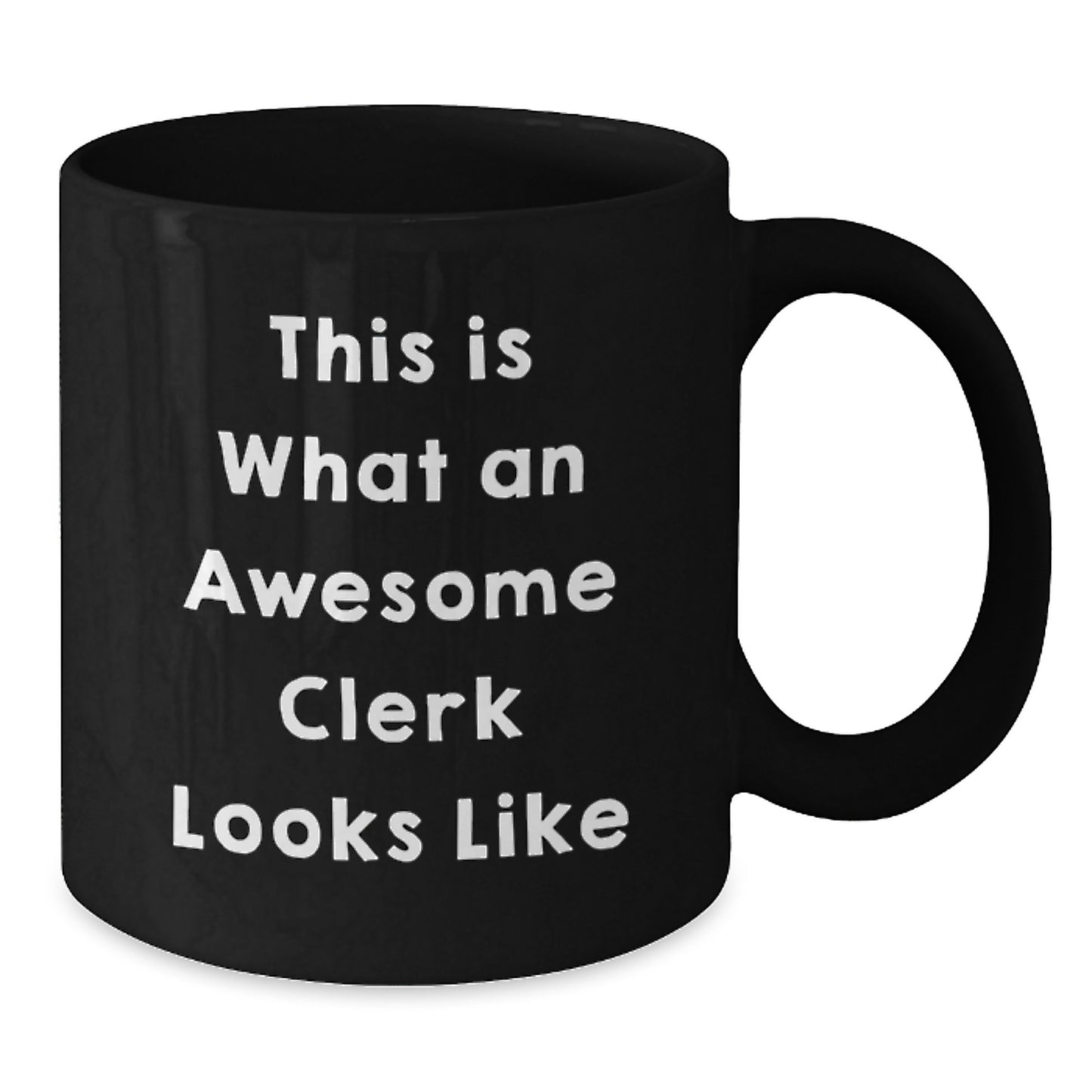 Funny Clerk Gifts from Friends for Clerk's Birthday - 'This Is What An Awesome Clerk Looks Like' Black Coffee Mug, 11oz or 15oz, Microwave and Dishwasher Safe - Additional