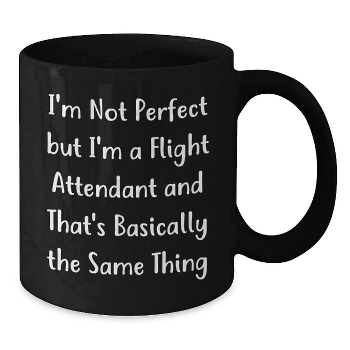 Funny Flight Attendant Gifts for Friends - Gifts from Men - Black Coffee Mug with Inspirational Quote about Being Imperfect - Additional