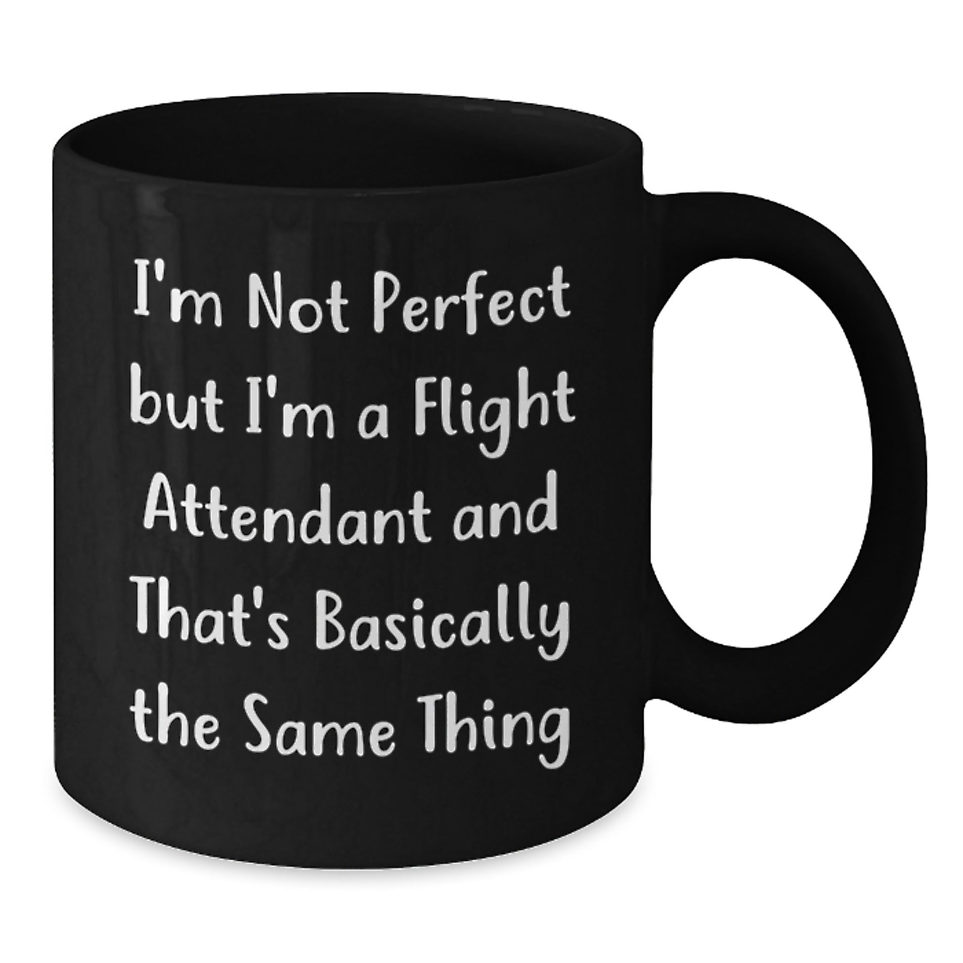 Funny Flight Attendant Gifts for Friends - Gifts from Men - Black Coffee Mug with Inspirational Quote about Being Imperfect - Additional