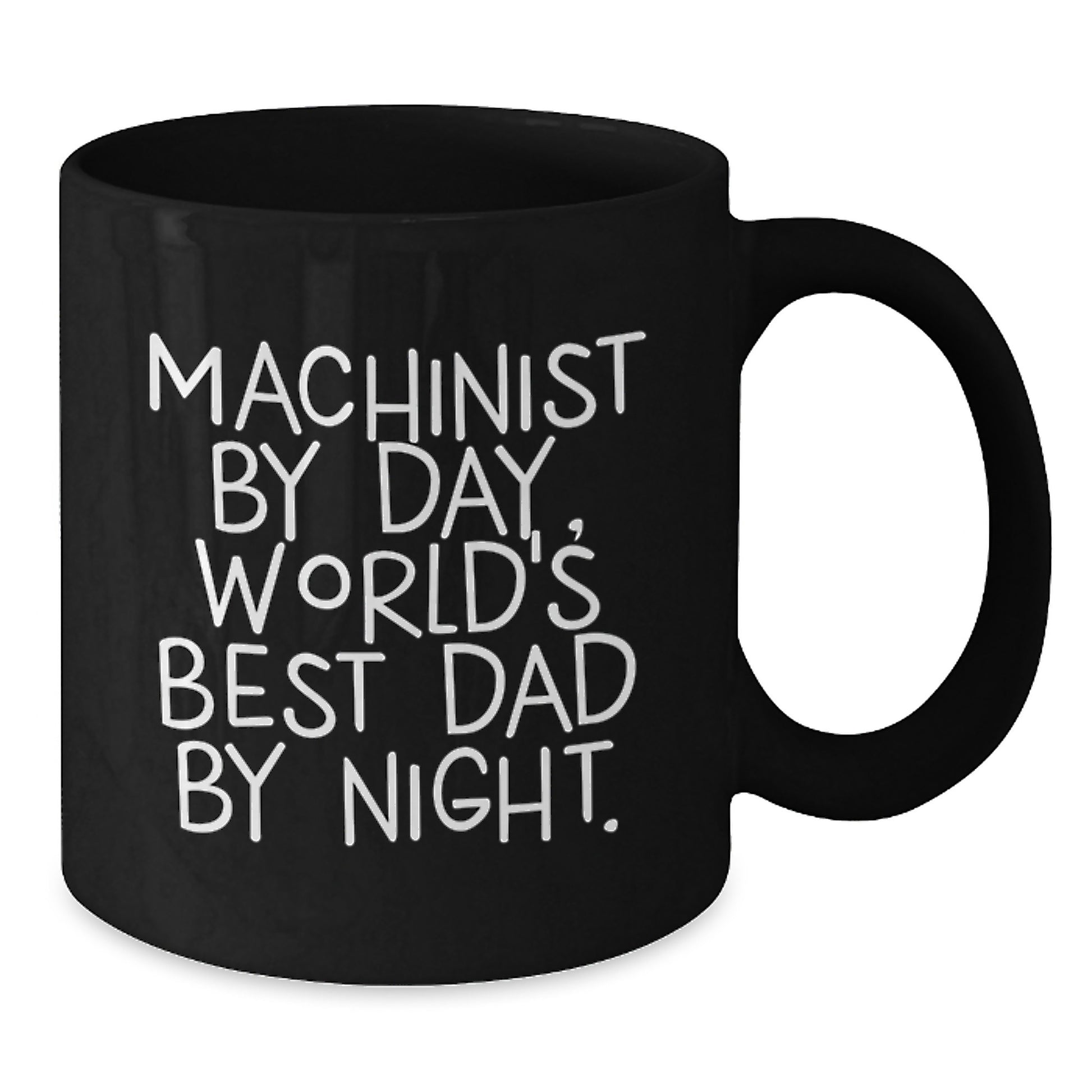 Machinist Gifts from Dad, Funny Black Coffee Mug for Machinist By Day, World's Best Dad By Night. - Graduation Unique Gifts for Men - Additional