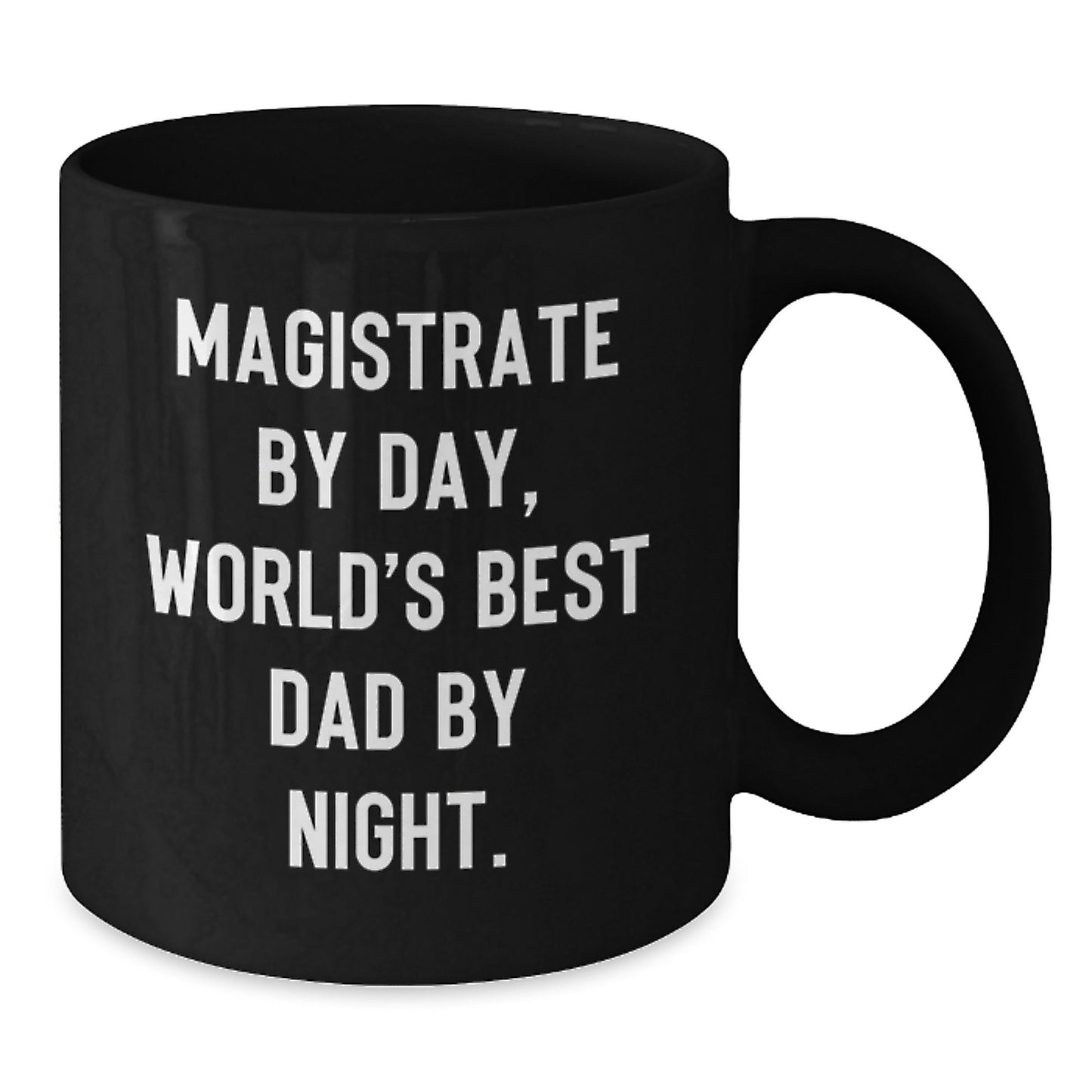 Magistrate Gifts, Funny Quote Mugs for Graduation, Black Coffee Mug from Friends, 'Magistrate By Day, World's Best Dad By Night.' - Additional