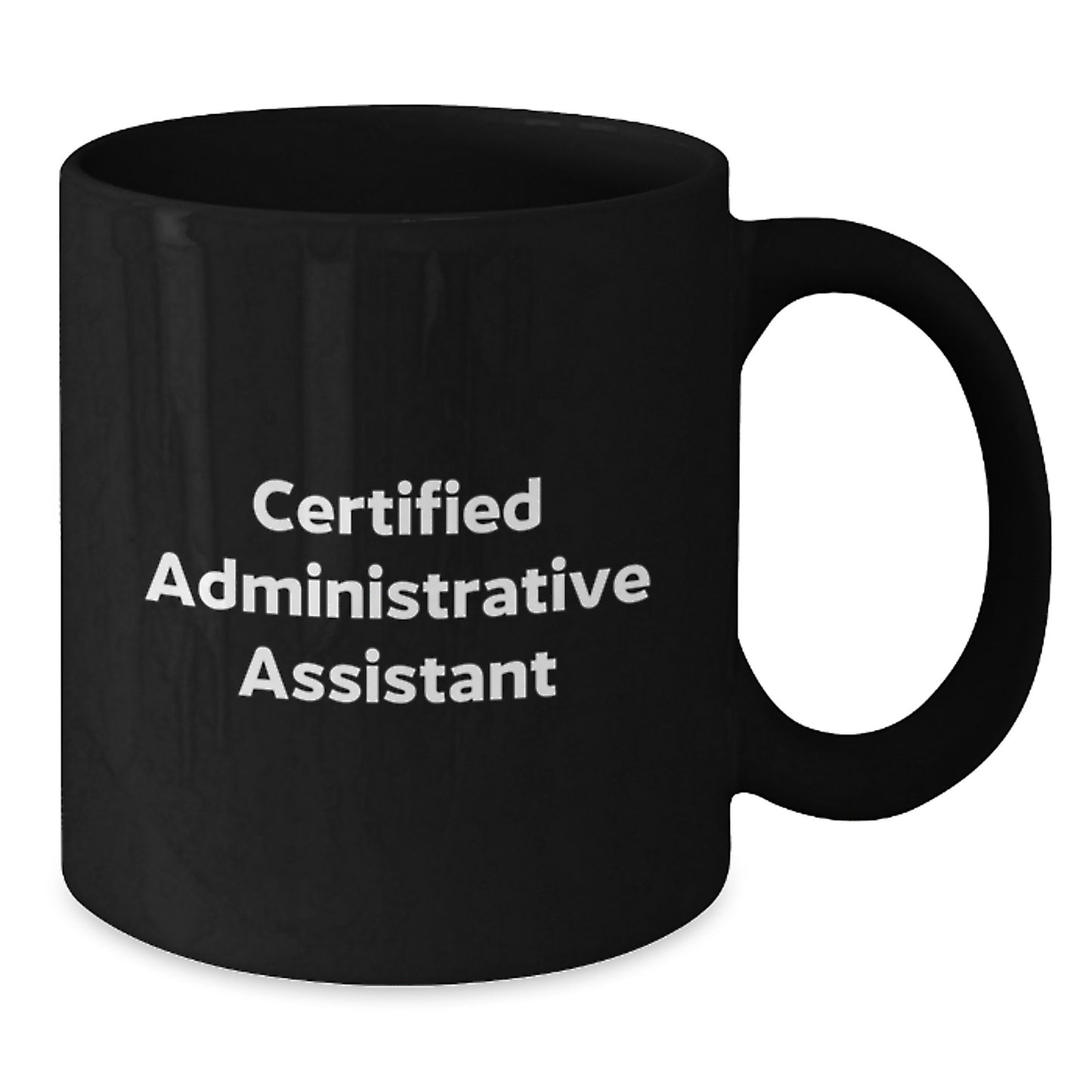 Funny Administrative Assistant Gifts, Black Coffee Mugs, Christmas Unique Gifts from Friends, Funny Quote - Certified Administrative Assistant - Additional