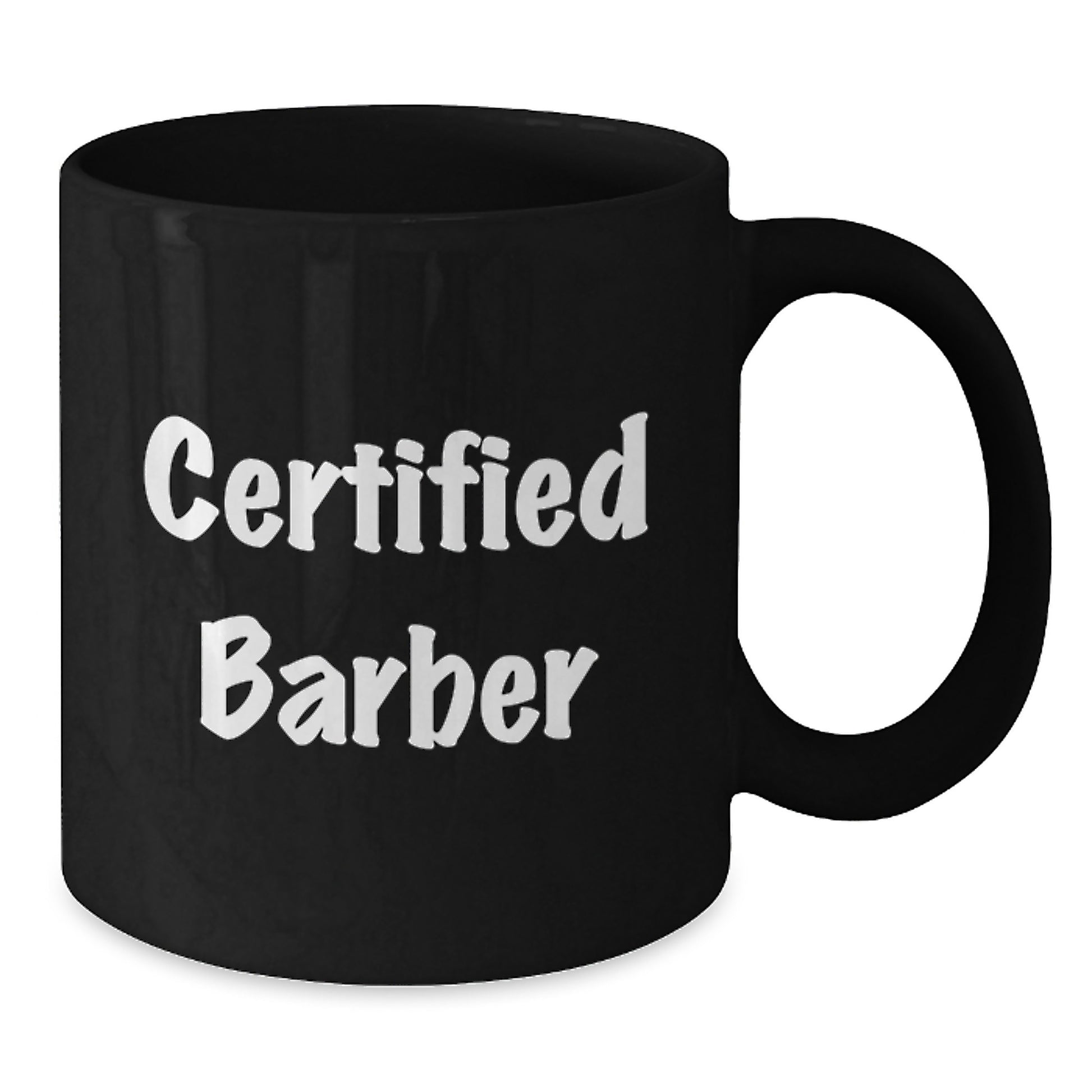 Funny Barber Gifts from Men, Unique Graduation Mug for Barbers, 'Certified Barber' Quote, Black Coffee Mug, 11oz or 15oz, Microwave and Dishwasher Safe - Additional