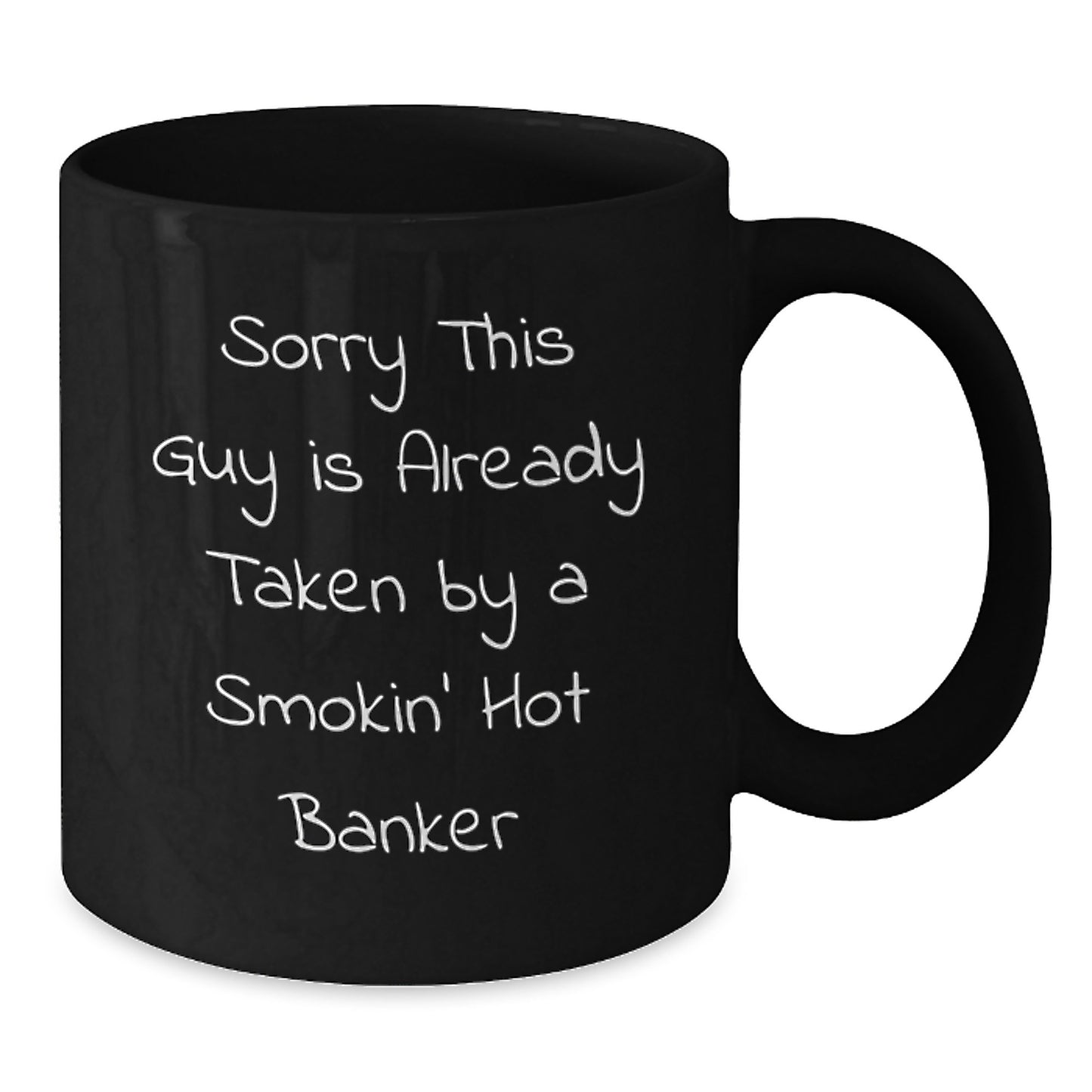 Funny Banker Quotes Gifts for Men from Friends, Sorry He's Already Taken Black Coffee Mug - Additional