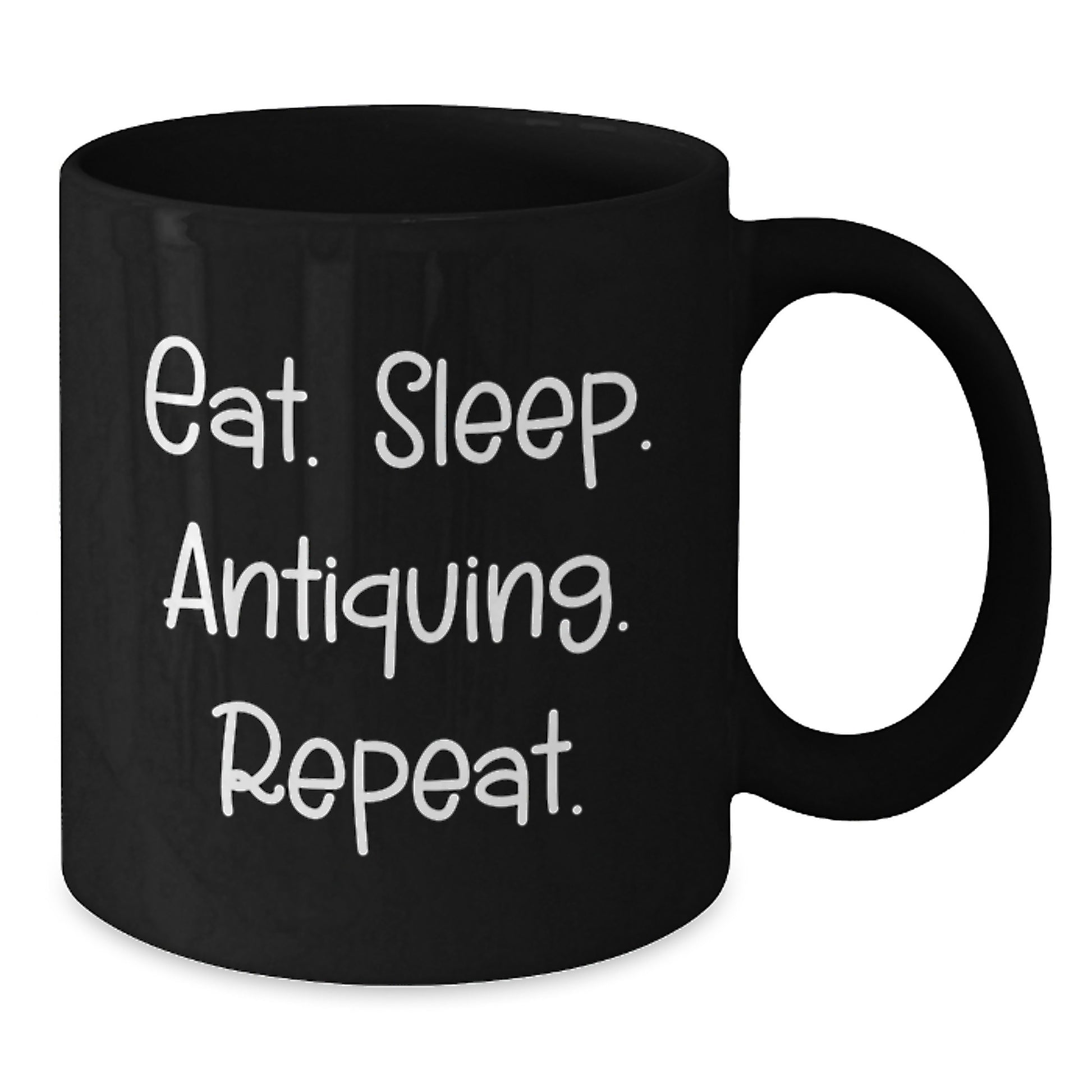 Funny Antiquing Gifts for Friends - Eat. Sleep. Antiquing. Repeat. Inspirational Black Coffee Mug, Gifts from Friends, Gifts for Antiquing Enthusiasts, Birthday Unique Gifts - Additional