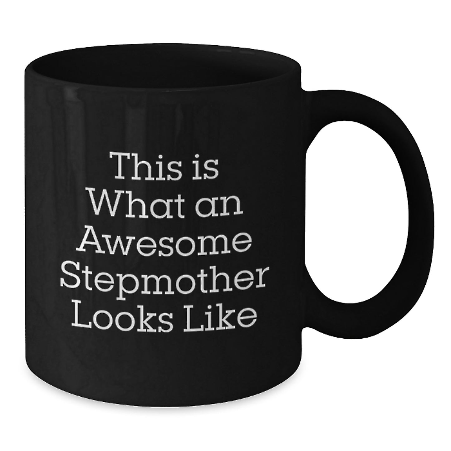 Funny Stepmother Gifts - This Is What An Awesome Stepmother Looks Like, Black Coffee Mug, Birthday Unique Gifts from Family to Stepmother - Additional