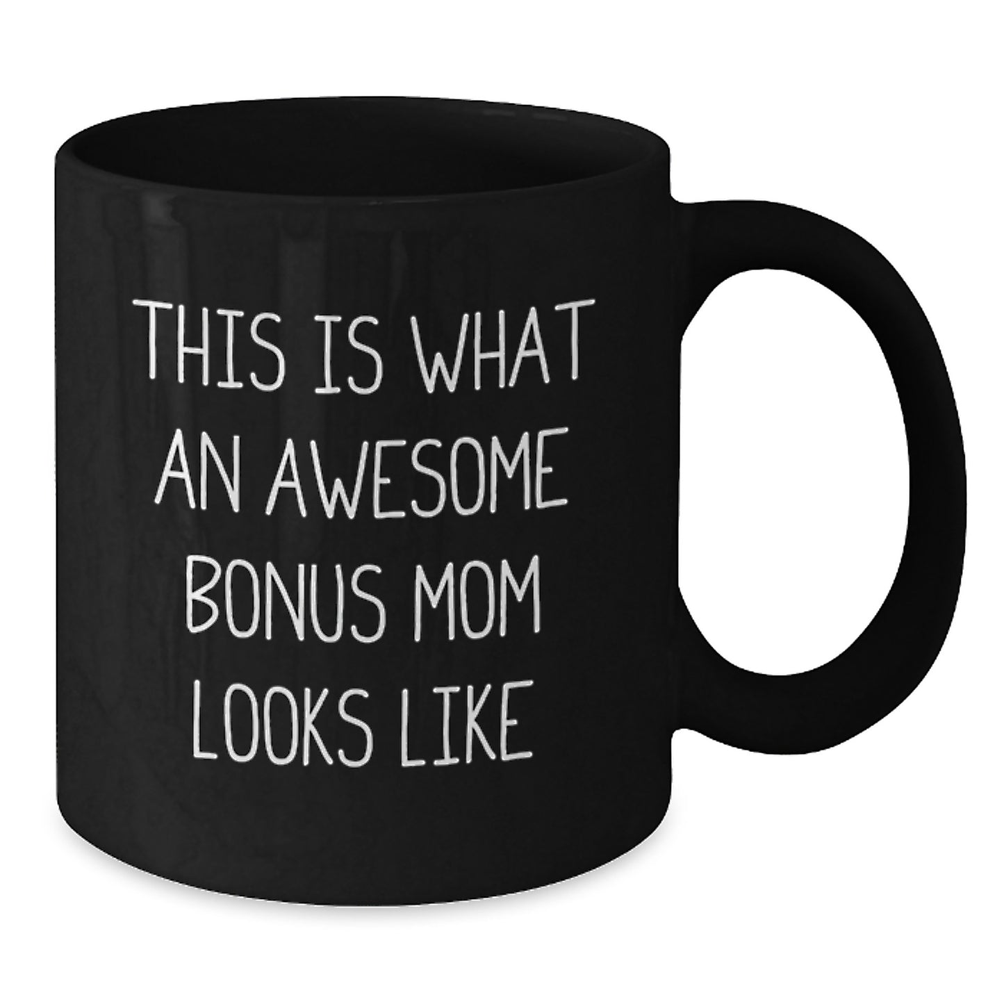 Funny Bonus Mom Gifts from Friends for Awesome Bonus Mom - Inspirational Black Coffee Mug for Graduation - Additional