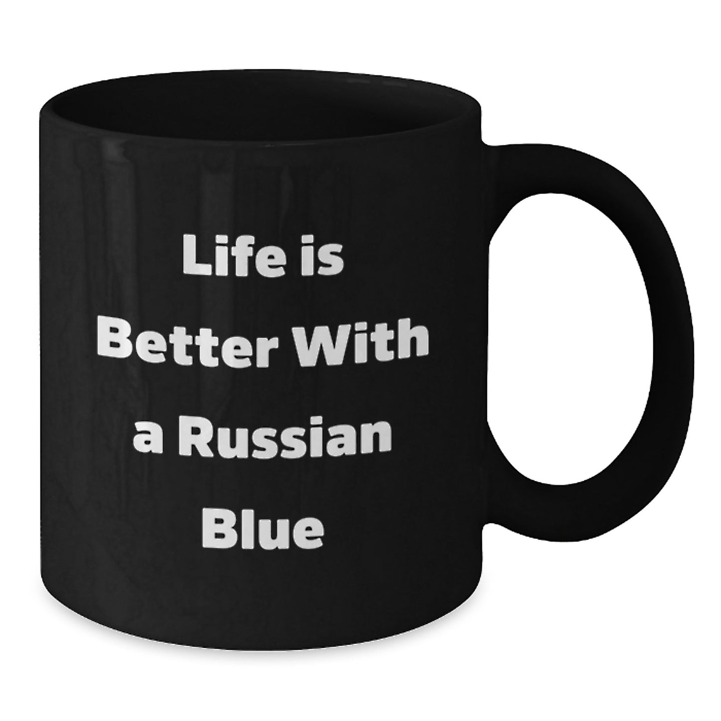 Funny Russian Blue Cat Gifts - Life Is Better With A Russian Blue, Black Coffee Mug for Graduation, Gifts from Family to Russian Blue Cat Enthusiasts, 11oz or 15oz - Additional
