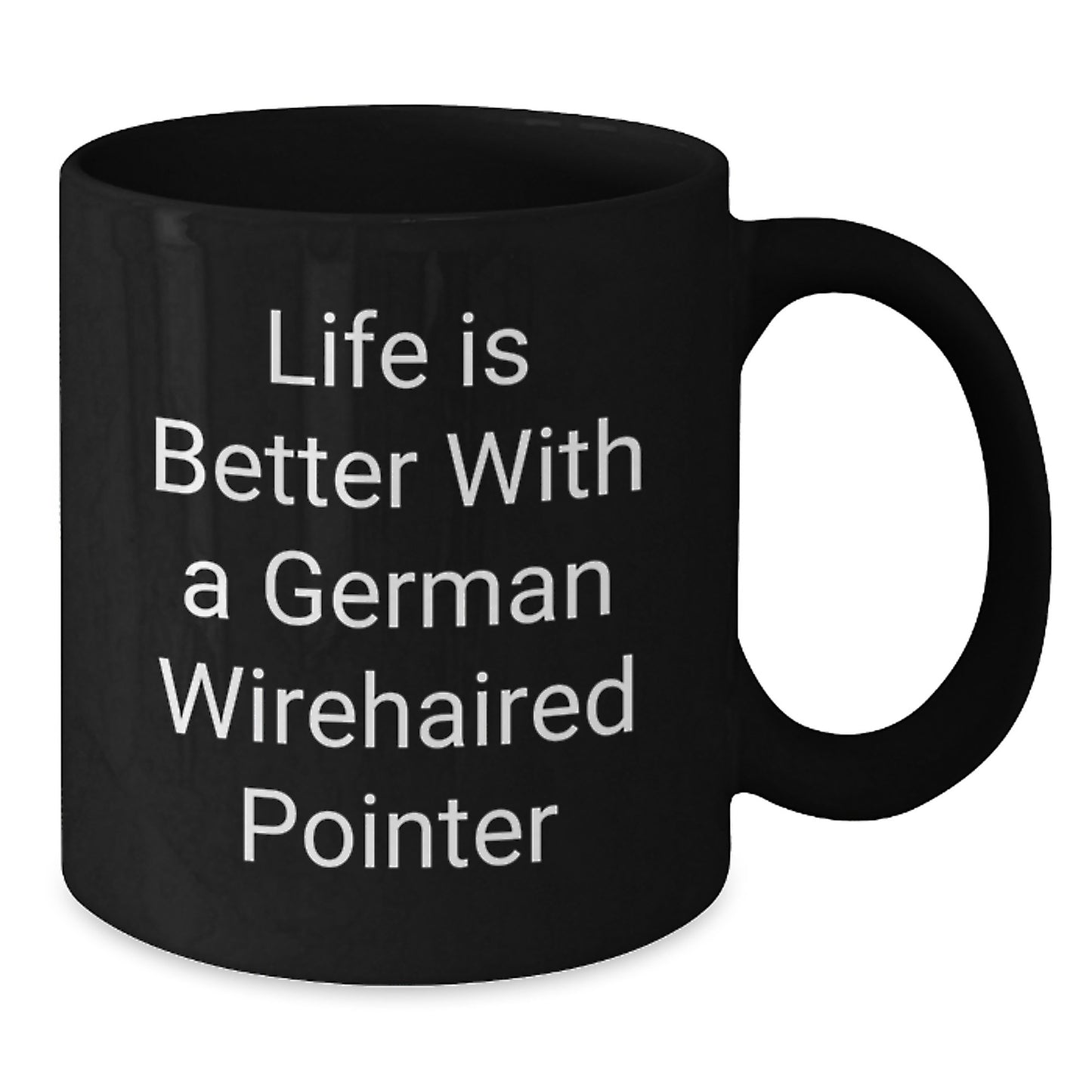 German Wirehaired Pointer Dog Gifts, Funny Quote Coffee Mug for Birthday, Gifts from Friends for German Wirehaired Pointer Dog Lovers, Black 11oz/15oz Ceramic Mug - Additional
