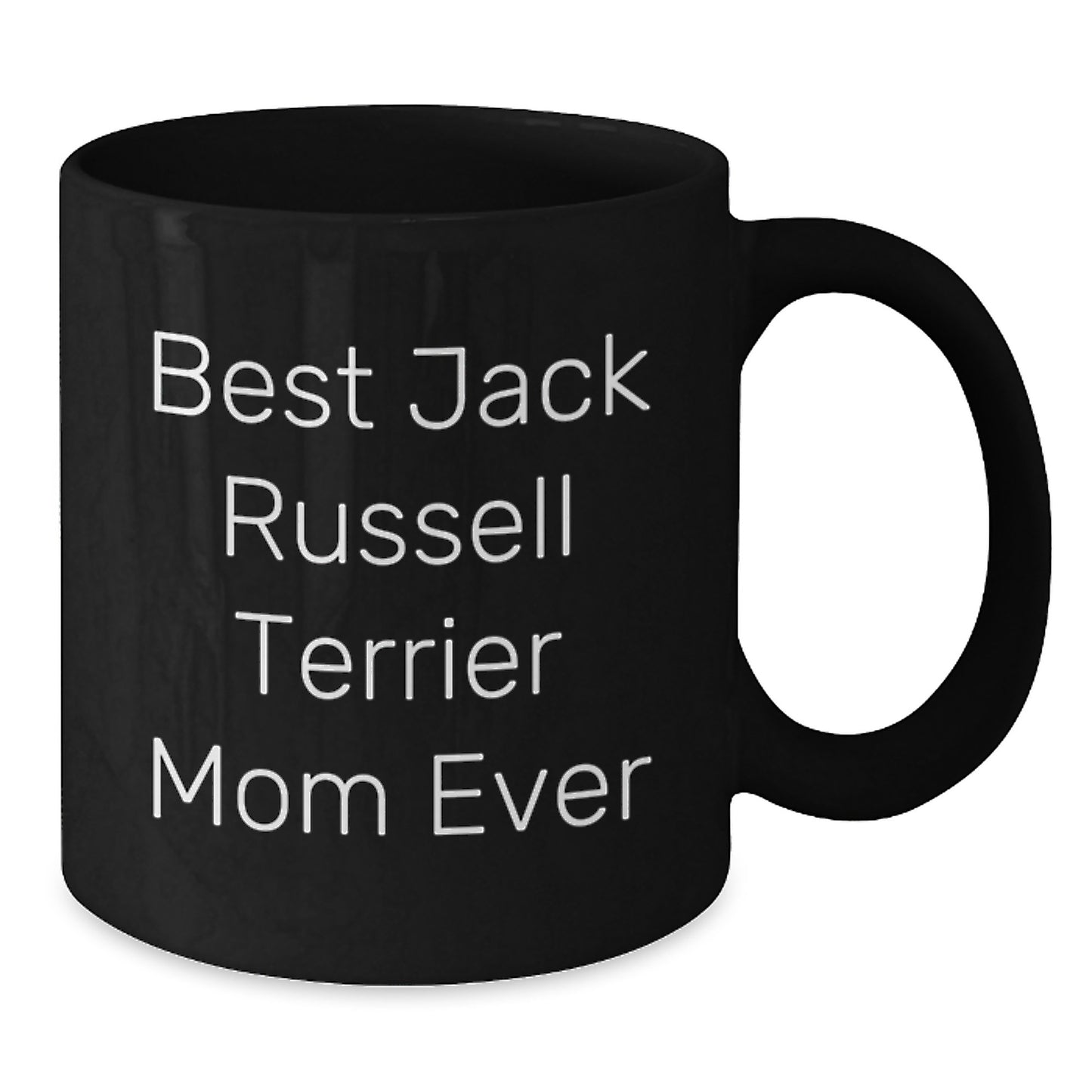 Funny Jack Russell Terrier Mom Ever, Black Coffee Mug Gifts for Jack Russell Terrier Dog Enthusiasts, Best Birthday Unique Gift from Family, Friends, or Coworkers - Additional