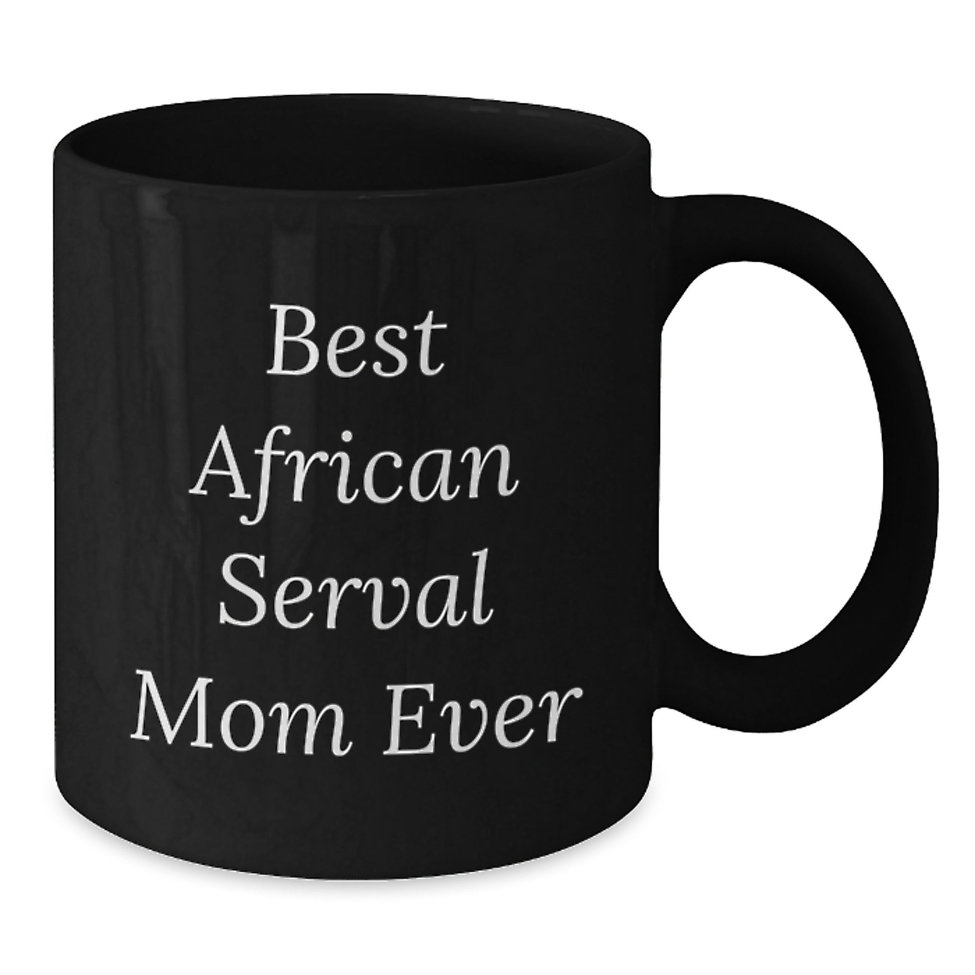 Funny African Serval Cat Mom Gifts for Birthday, Best African Serval Mom Ever, Black Coffee Mug from Friends, Family, or Coworkers - Additional
