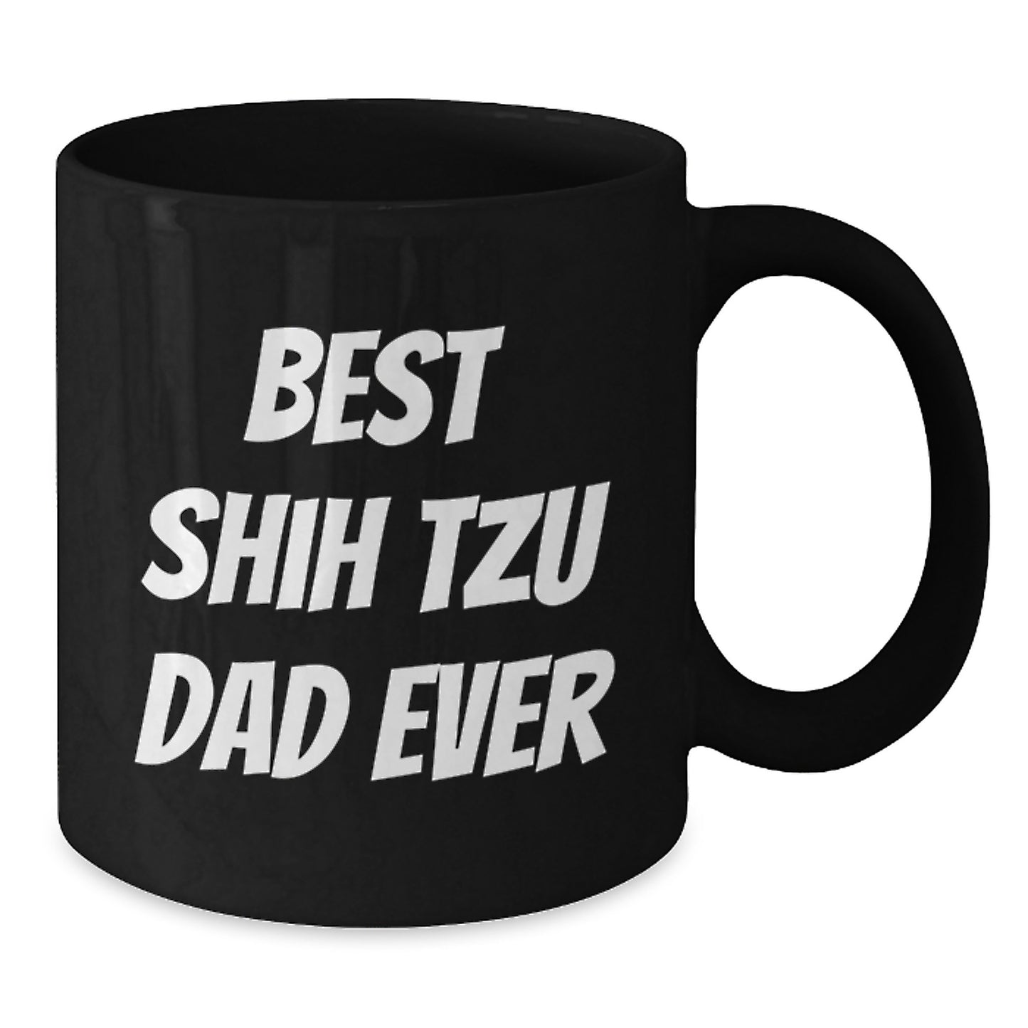 Funny Shih Tzu Dog Lover Gifts from Dad to Shih Tzu Dog Owners on Graduation Day, Best Shih Tzu Dad Ever Quote Black Coffee Mug - Additional