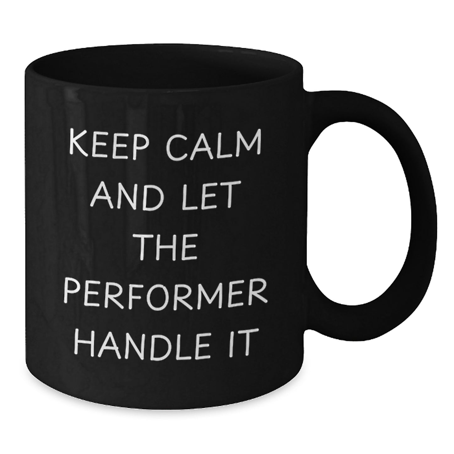 Funny Performer Gifts for Men, Women, Friends, Coworkers, Family, Unique Christmas Unique Gifts from Men, Women, Friends, Coworkers, Family, Black Coffee Mugs for Performers - Additional