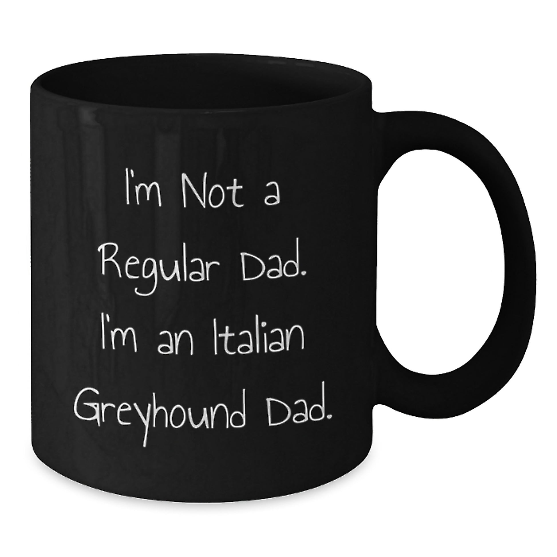 Funny Italian Greyhound Dad Gifts, Black Coffee Mug, I'm Not A Regular Dad Christmas Unique - Additional