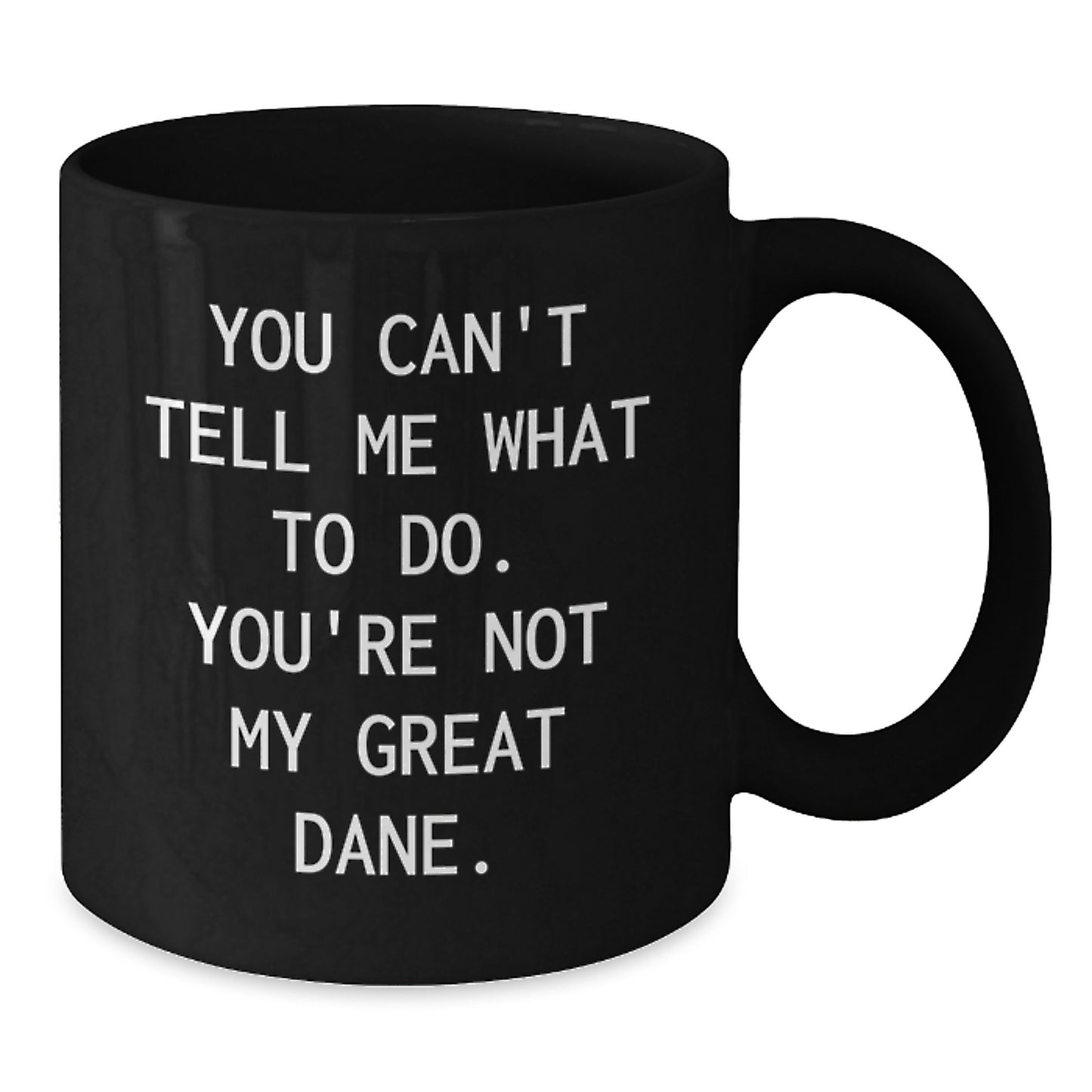 Great Dane Dog Lovers Funny Quote Black Coffee Mug, Gifts from Friends for Birthday, 11oz or 15oz, Microwave and Dishwasher Safe - Additional