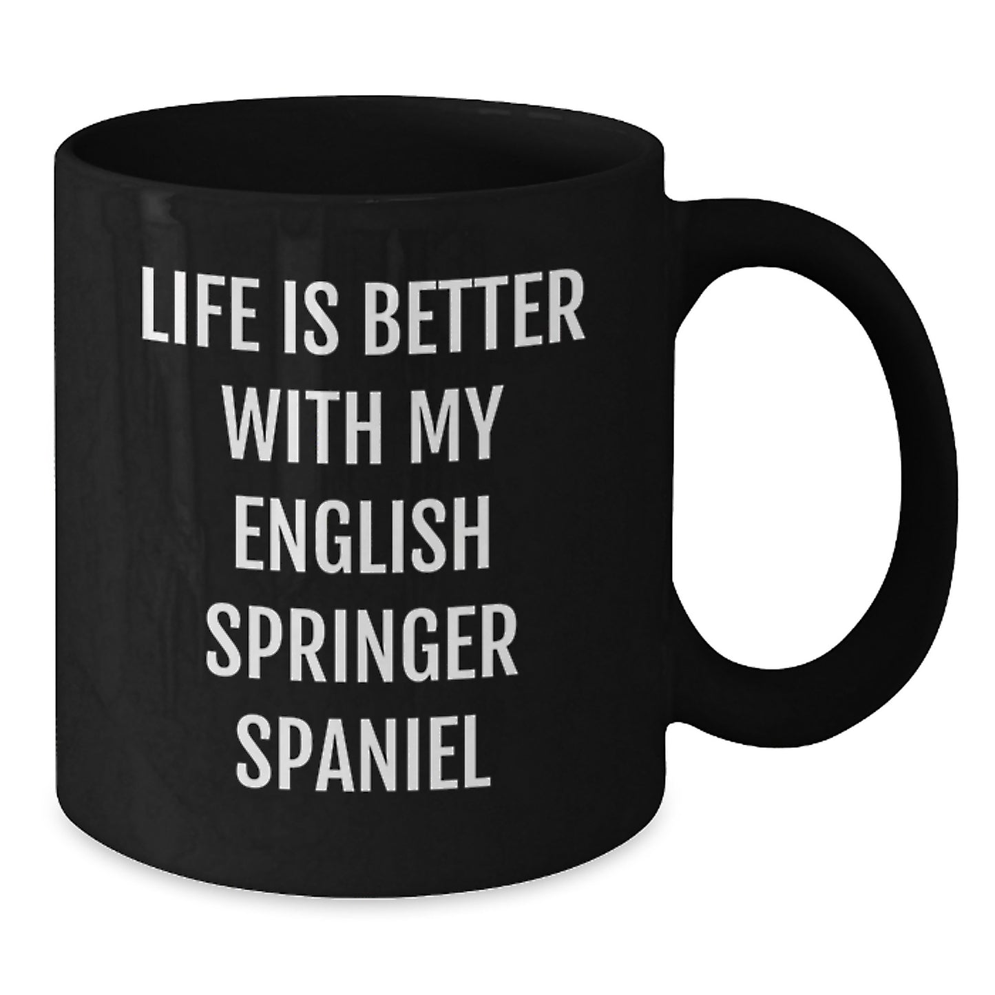 Funny English Springer Spaniel Dog Gifts for Men Friends Family - Life Is Better With My English Springer Spaniel, Black Coffee Mug, Birthday Unique Present - Additional