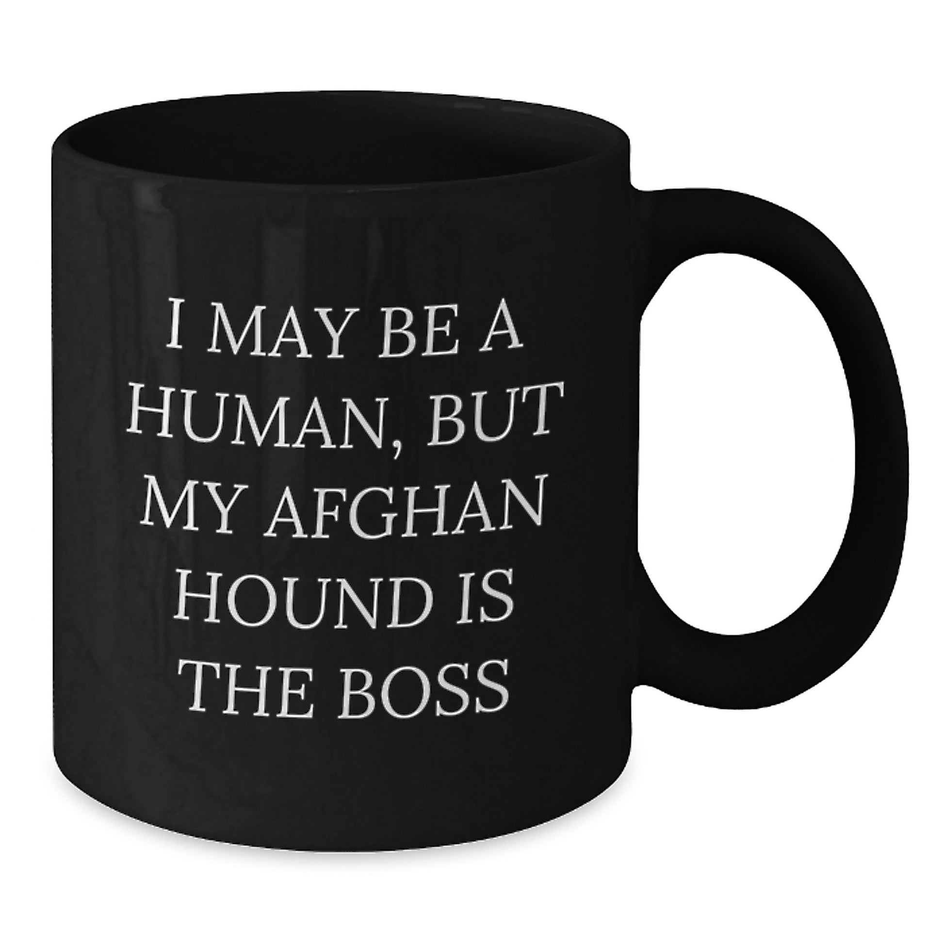 Funny Afghan Hound Dog Gifts for Women, Valentine's Unique Gifts from Men, Black Coffee Mug with I May Be A Human, But My Afghan Hound Is The Boss Quote - Additional