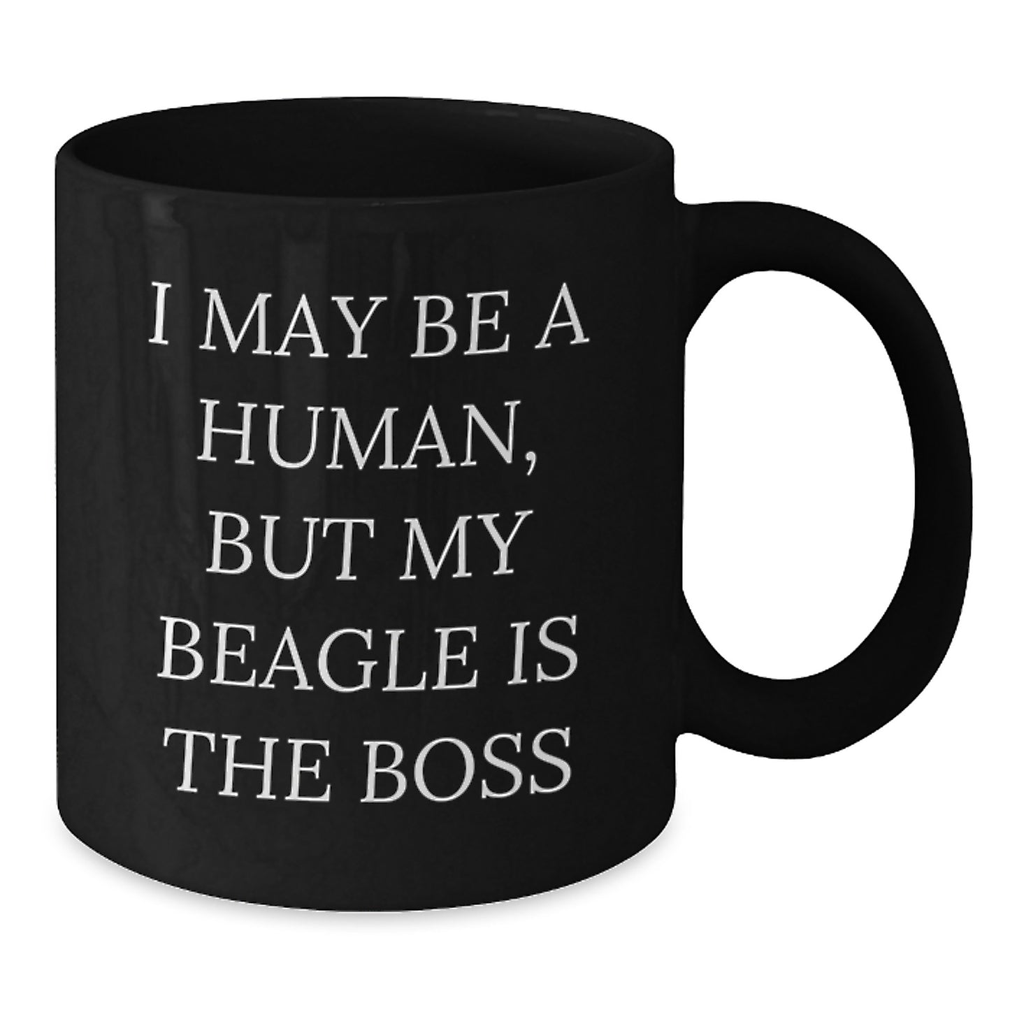 Funny Beagle Dog Gifts from Friends for Valentine's Black Coffee Mug - I May Be A Human But My Beagle Is The Boss - Additional
