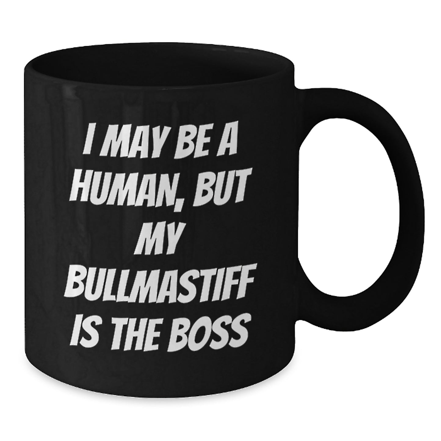 Funny Bullmastiff Dog Lover Gifts from Men to Women, Valentine's Unique Gifts for Bullmastiff Dog Owner, Black Coffee Mug with 'I May Be A Human, But My Bullmastiff Is The Boss' Quote - Additional