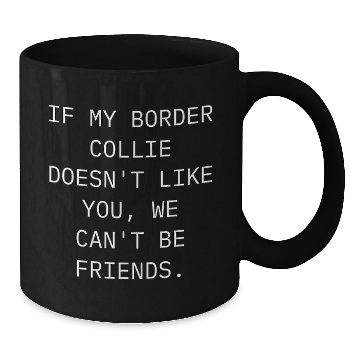 Funny Border Collie Dog Lover Gifts from Men to Friends for Valentine's Unique Black Coffee Mugs - Additional