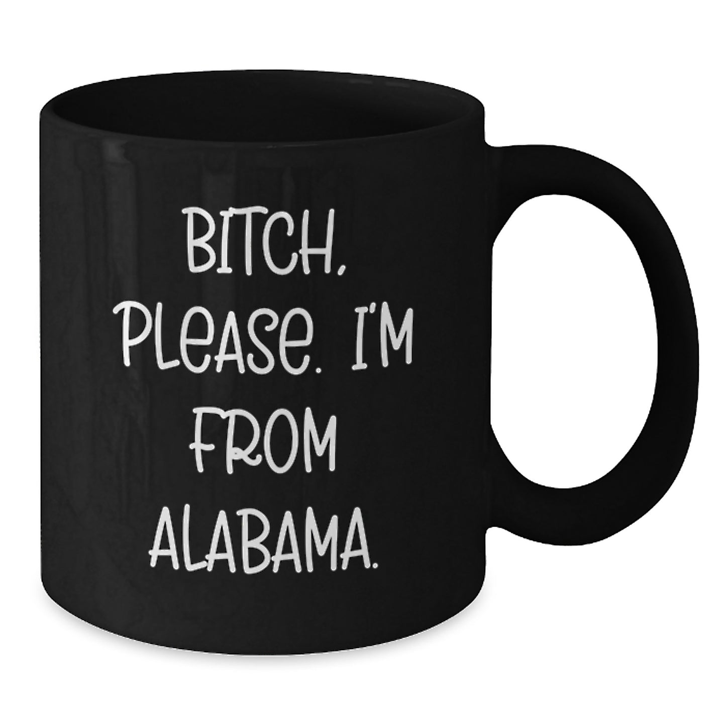 Funny Alabama Black Coffee Mug Gifts from Friends and Family, B-tch Please I'm from Alabama, Valentine's Unique - Additional