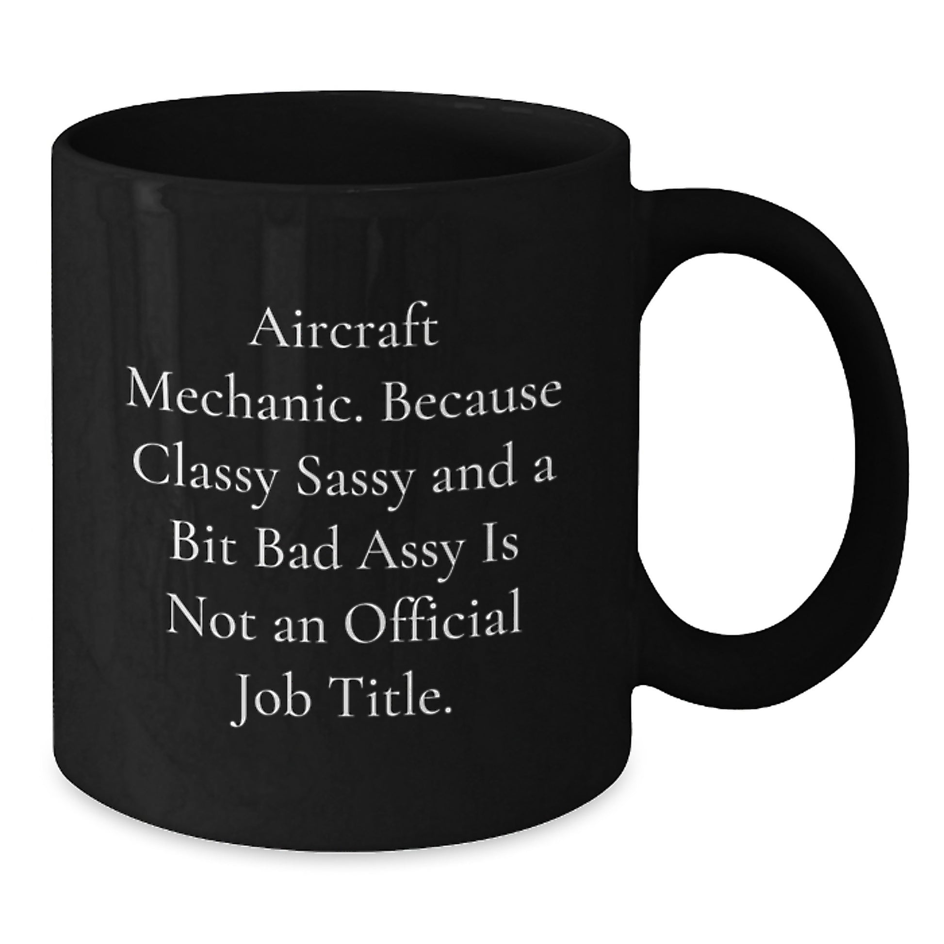 Unique Gifts for Aircraft Mechanic Friends Funny Quote Black Coffee Mug - Additional