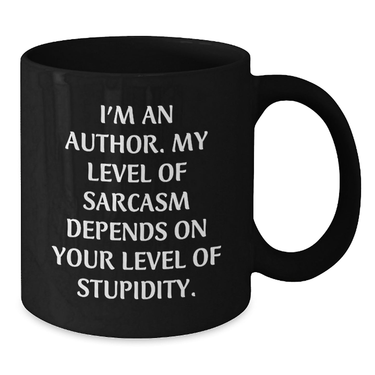 Funny Author Gifts, I'm An Author. My Level Of Sarcasm Depends On Your Level Of Stupidity., Black Coffee Mug, Birthday Unique Gifts from Friends to Author, Gifts for Author - Additional