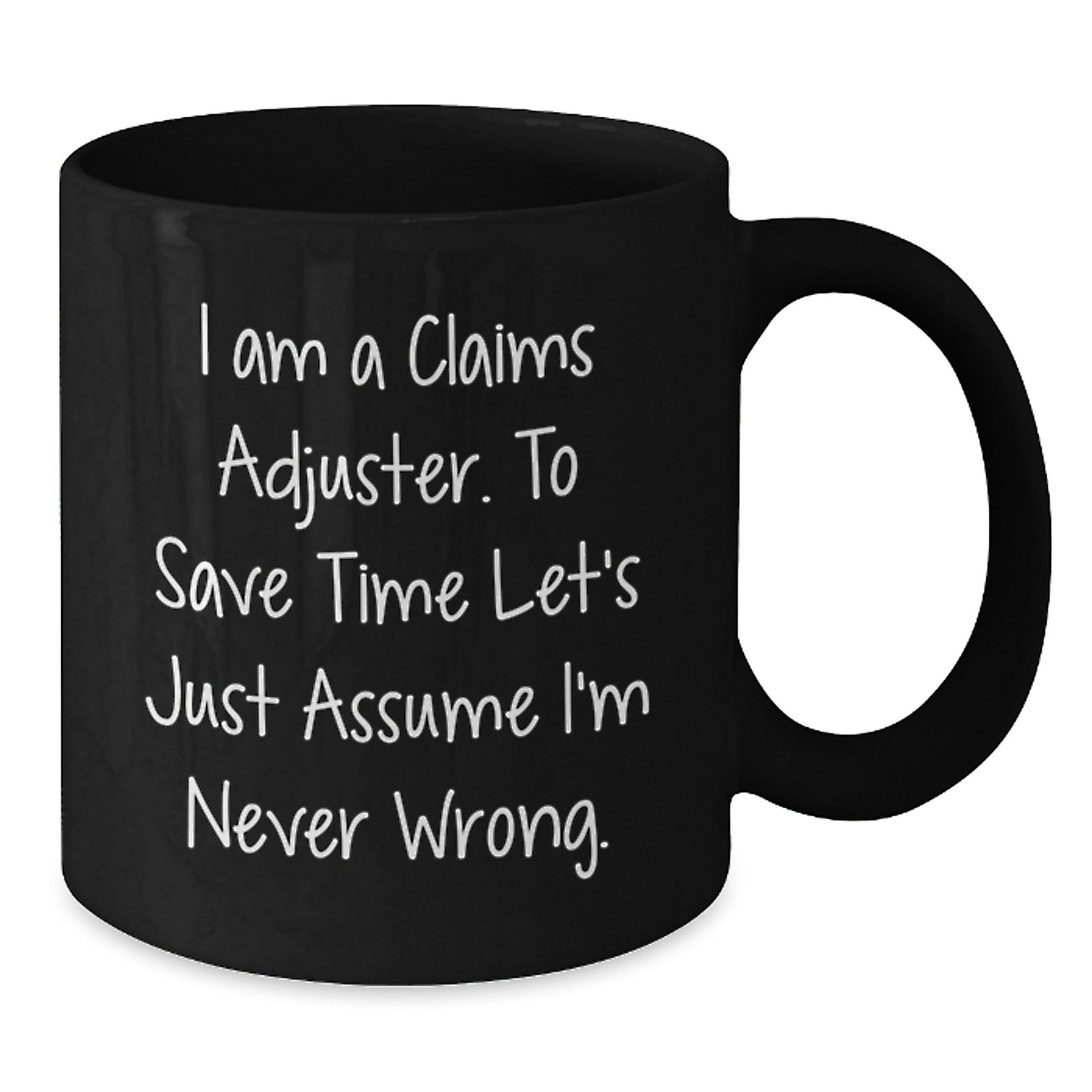Funny Claims Adjuster Gifts for Men, Women, and Coworkers - I Am A Claims Adjuster Mug for Christmas Unique Presents, Black Coffee Mug - Additional