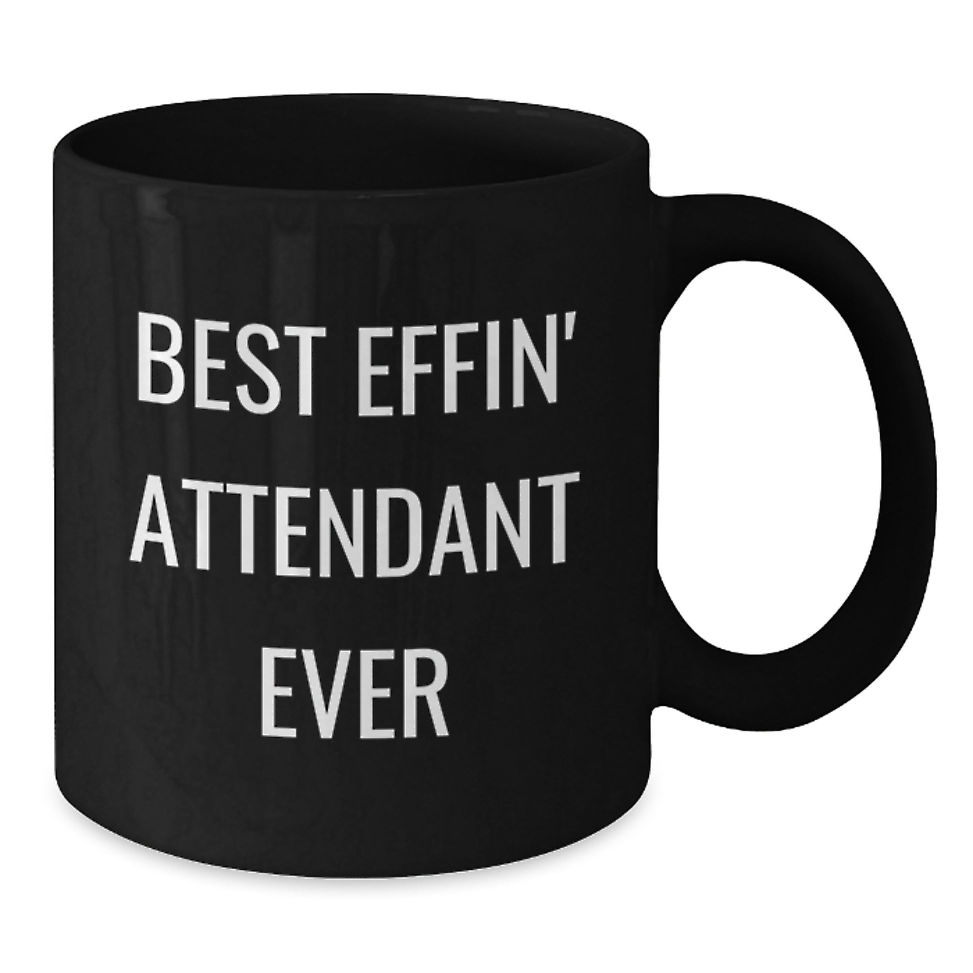 Funny Attendant Gifts from Men to Best Effin' Attendant Ever Black Coffee Mug, Unique Christmas Unique Gifts for Attendants, 11oz or 15oz Black Ceramic Mug - Additional