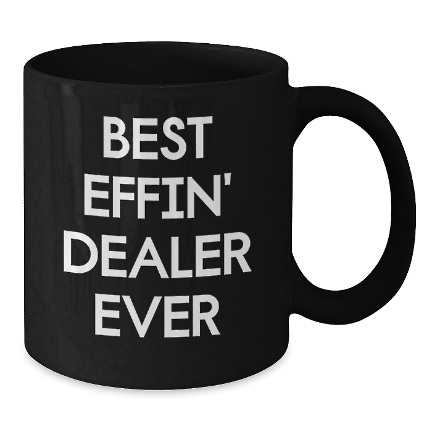 Funny Dealer Gifts Black Coffee Mug for Best Effin' Dealer Ever - Gifts from Men to Best Effin' Dealer Ever, Unique Christmas Unique Gifts for Dealer, Black Coffee Mug - Additional