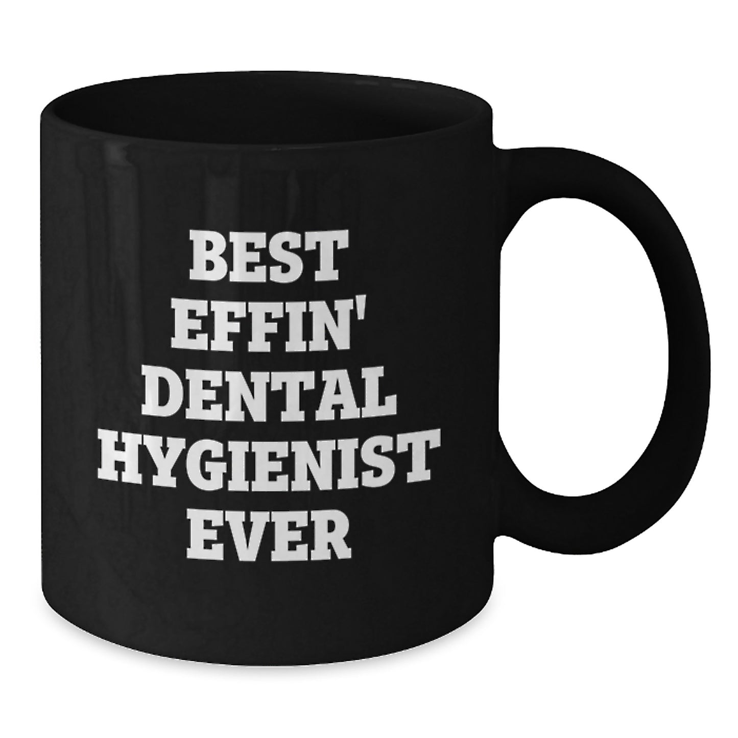 Funny Gifts for Dental Hygienist - Black Coffee Mug, Best Effin' Ever Quote, Unique Christmas Memorable Presents from Friends and Family - Additional