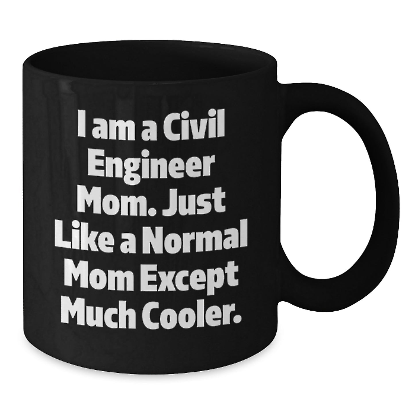 Civil Engineer Mom Black Coffee Mug - Funny Gifts from Mom to Civil Engineer Son or Daughter, Christmas Unique Presents - Additional