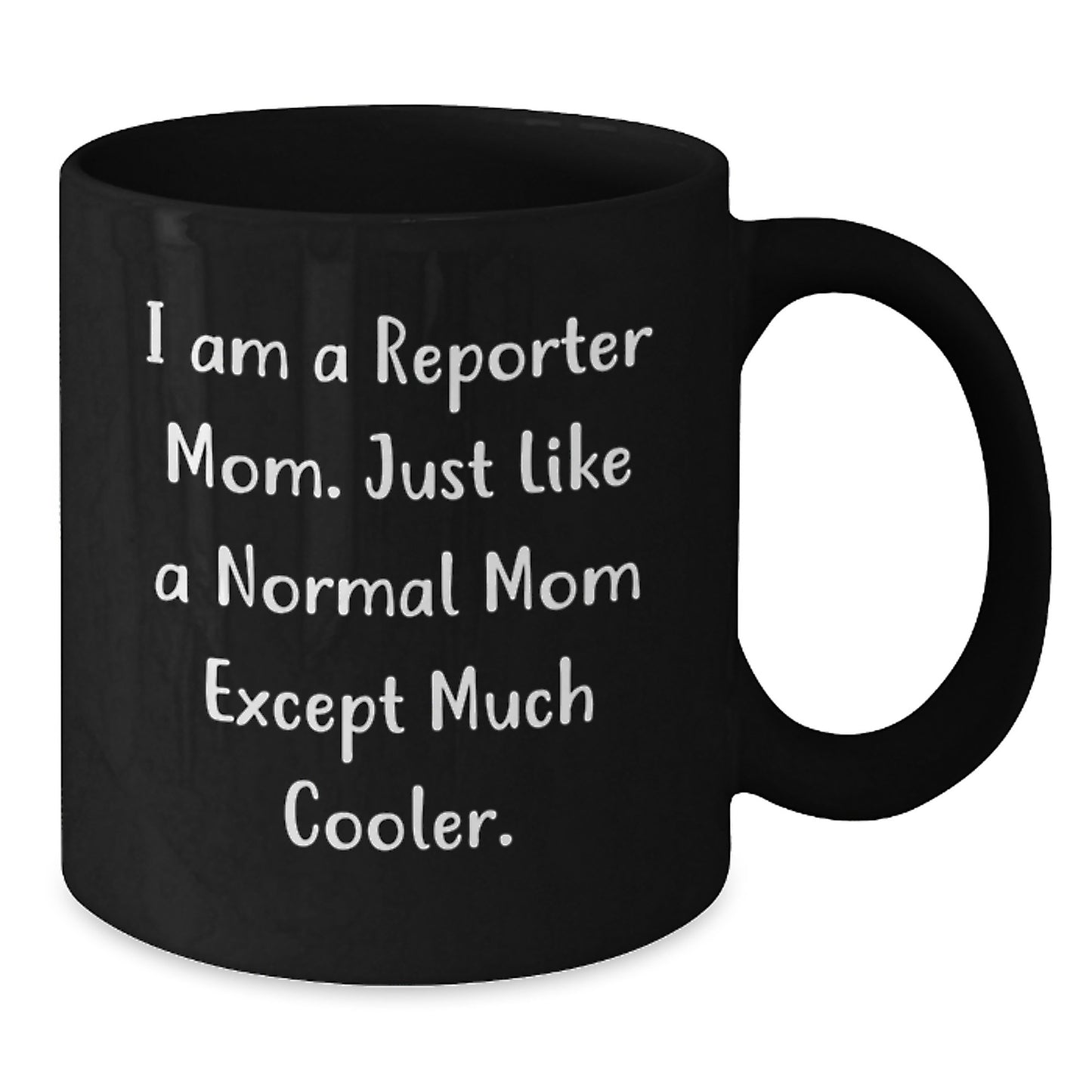 Funny Reporter Gifts for Friends and Family, Christmas Unique Mugs, I Am A Reporter Mom Mug, Black Coffee Mug for the Woman Behind the Lens - Additional