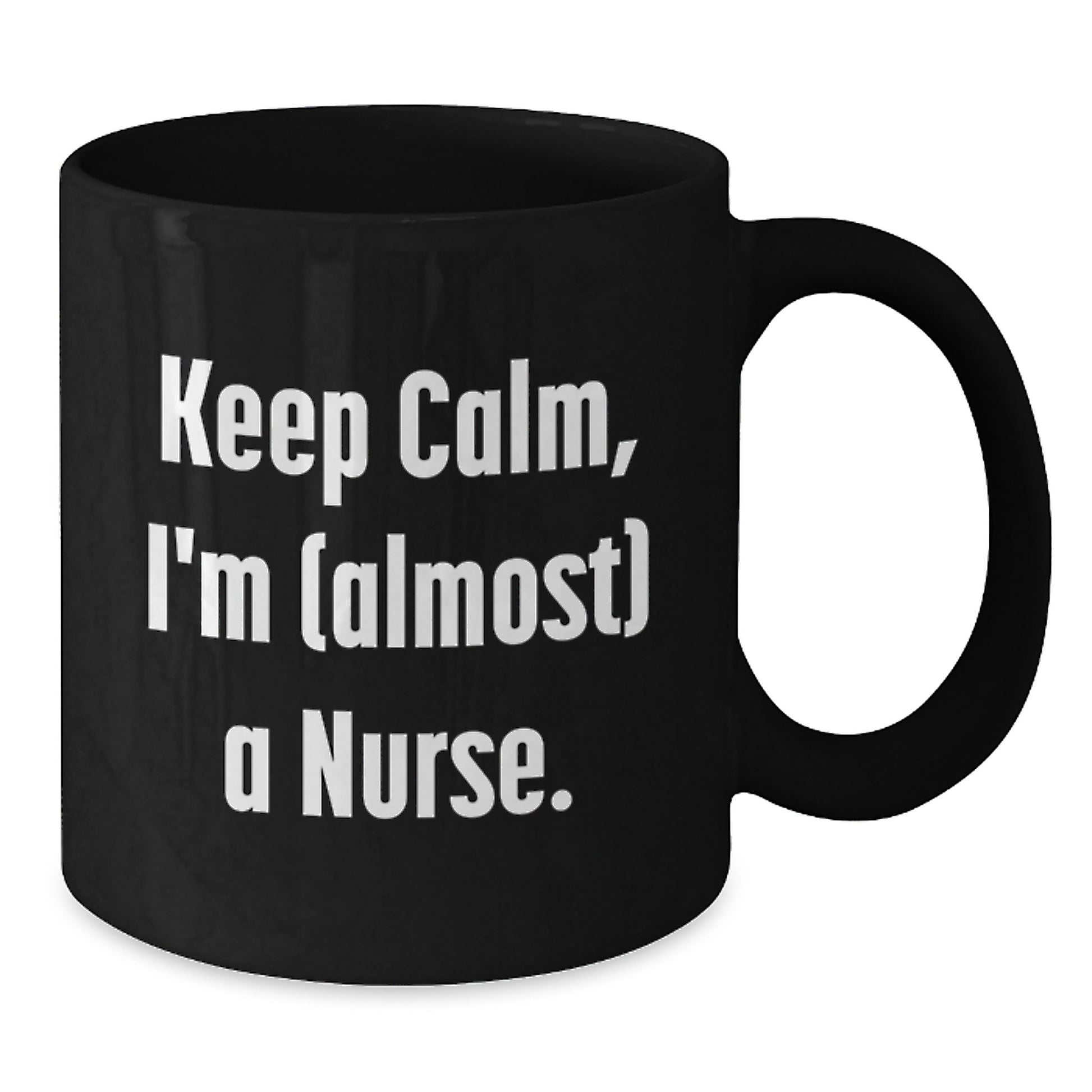Funny Nurse Gifts from Men to Women Friends Family - Keep Calm I'm (almost) A Nurse. Black Coffee Mug for Christmas Unique Presents - Additional