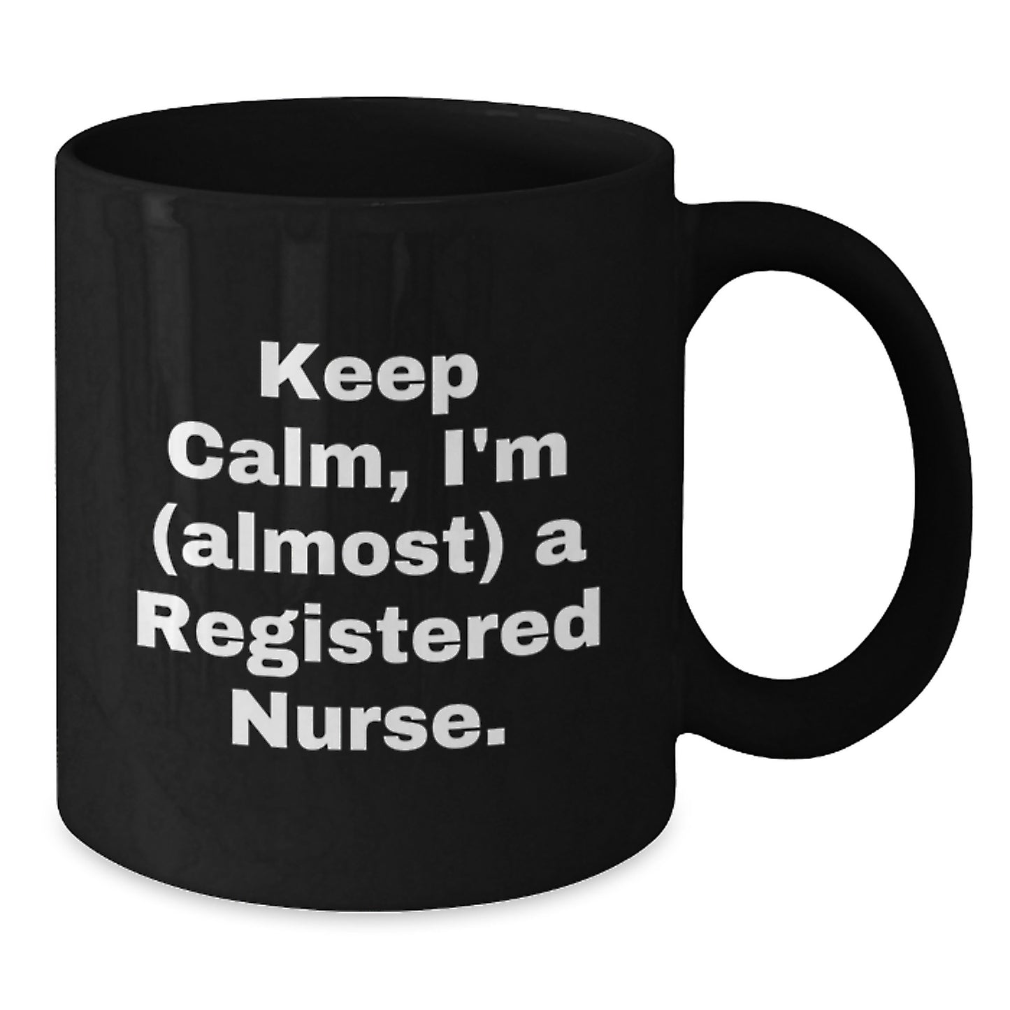 Funny Registered Nurse Gifts from Friends for Christmas, Black Coffee Mug, 'Keep Calm, I'm (almost) A Registered Nurse.' - Additional