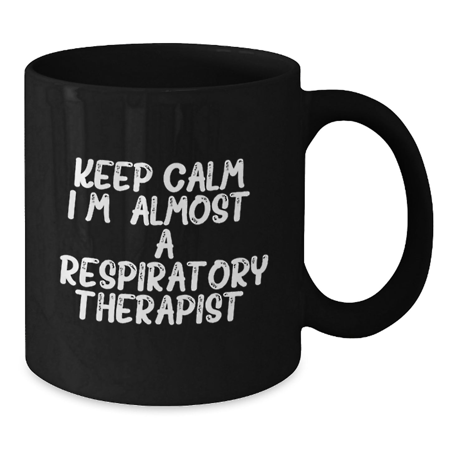Funny Respiratory Therapist Gifts from Friends for Respiratory Therapist Black Coffee Mugs - Keep Calm I'm almost a Respiratory Therapist Christmas Unique Gift - Additional