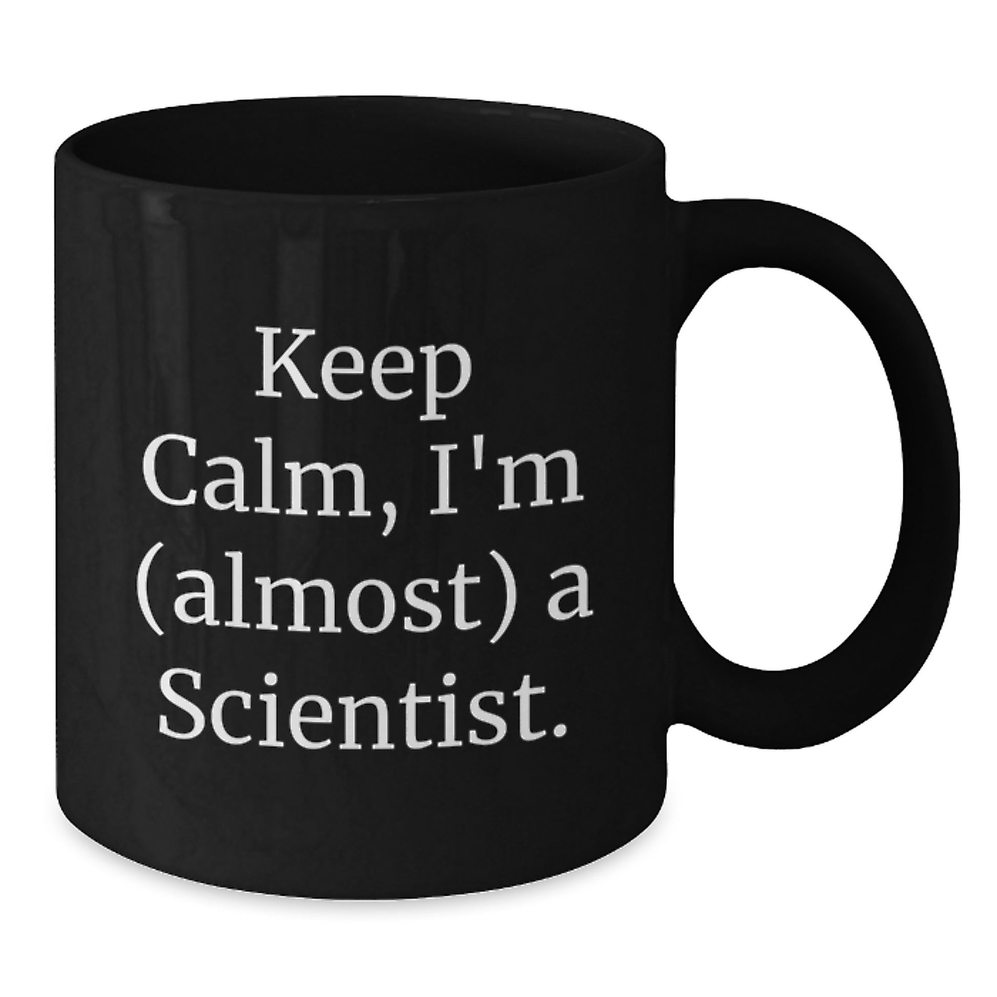 Funny Scientist Gifts for Men Women Friends - Black Coffee Mug Keep Calm I'm Almost A Scientist Christmas Unique Gifts - Additional