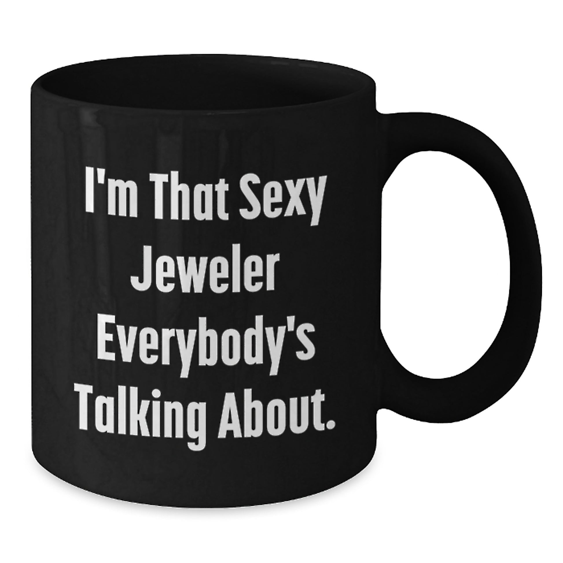 Jeweler Funny Quote Black Coffee Mugs Gifts from Friends, Christmas Unique Gifts for Men, Women, and Family - Additional