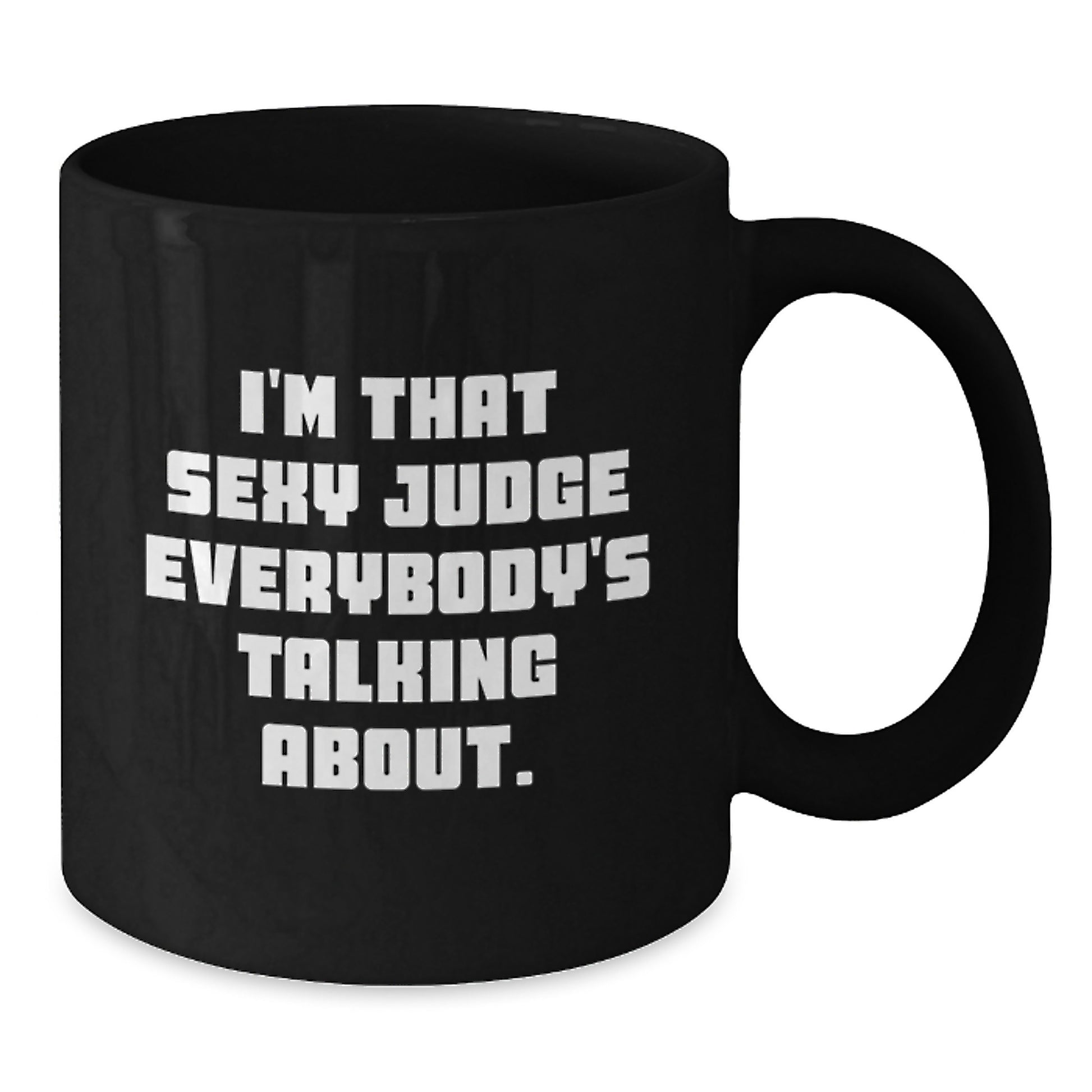Sexy Judge Christmas Unique Gifts from Friends Fun Inspirational Black Coffee Mug - Additional