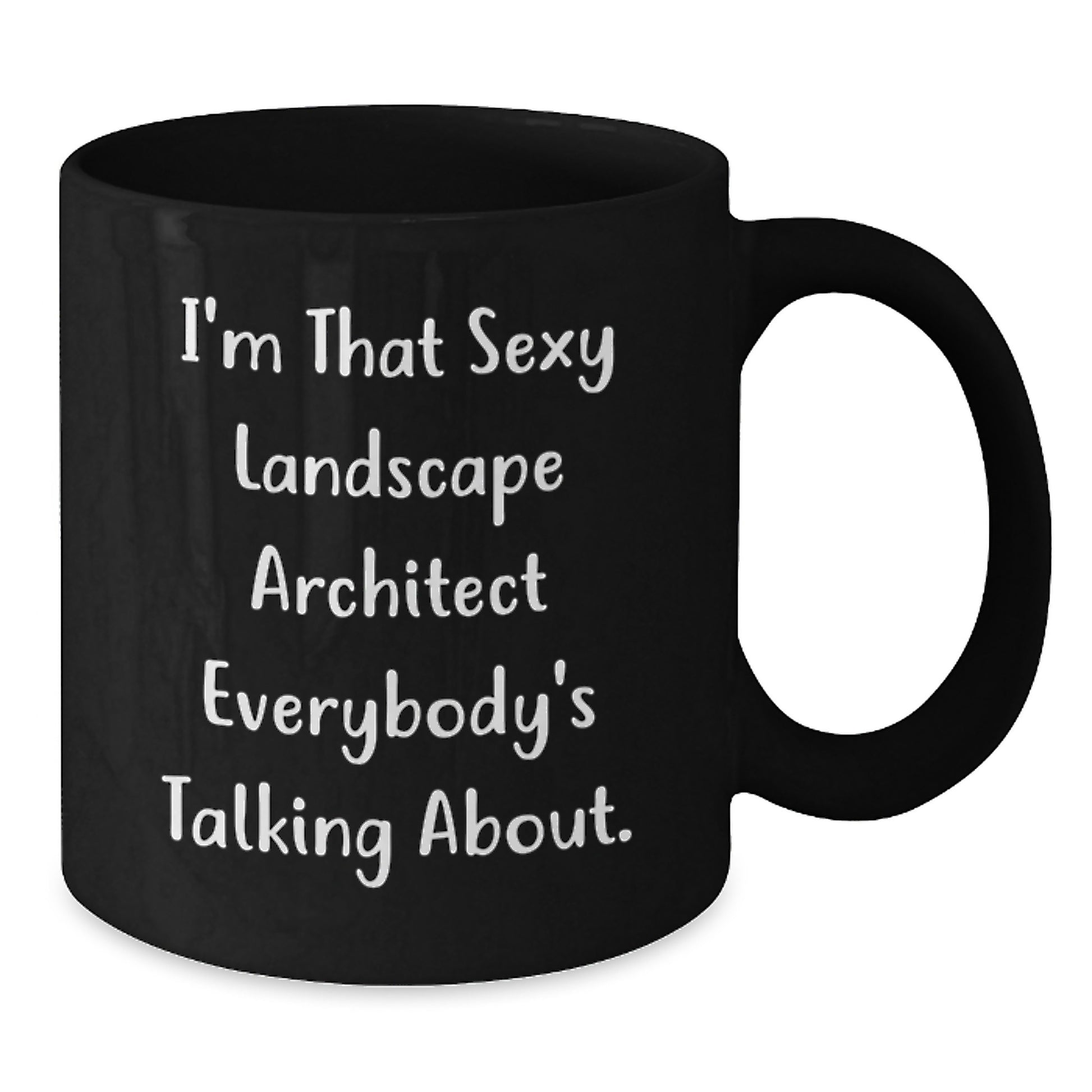 Funny Landscape Architect Gifts for Men - 'I'm That Sexy Landscape Architect Everybody's Talking About' Christmas Unique Mugs for Landscape Architects from Friends - Additional
