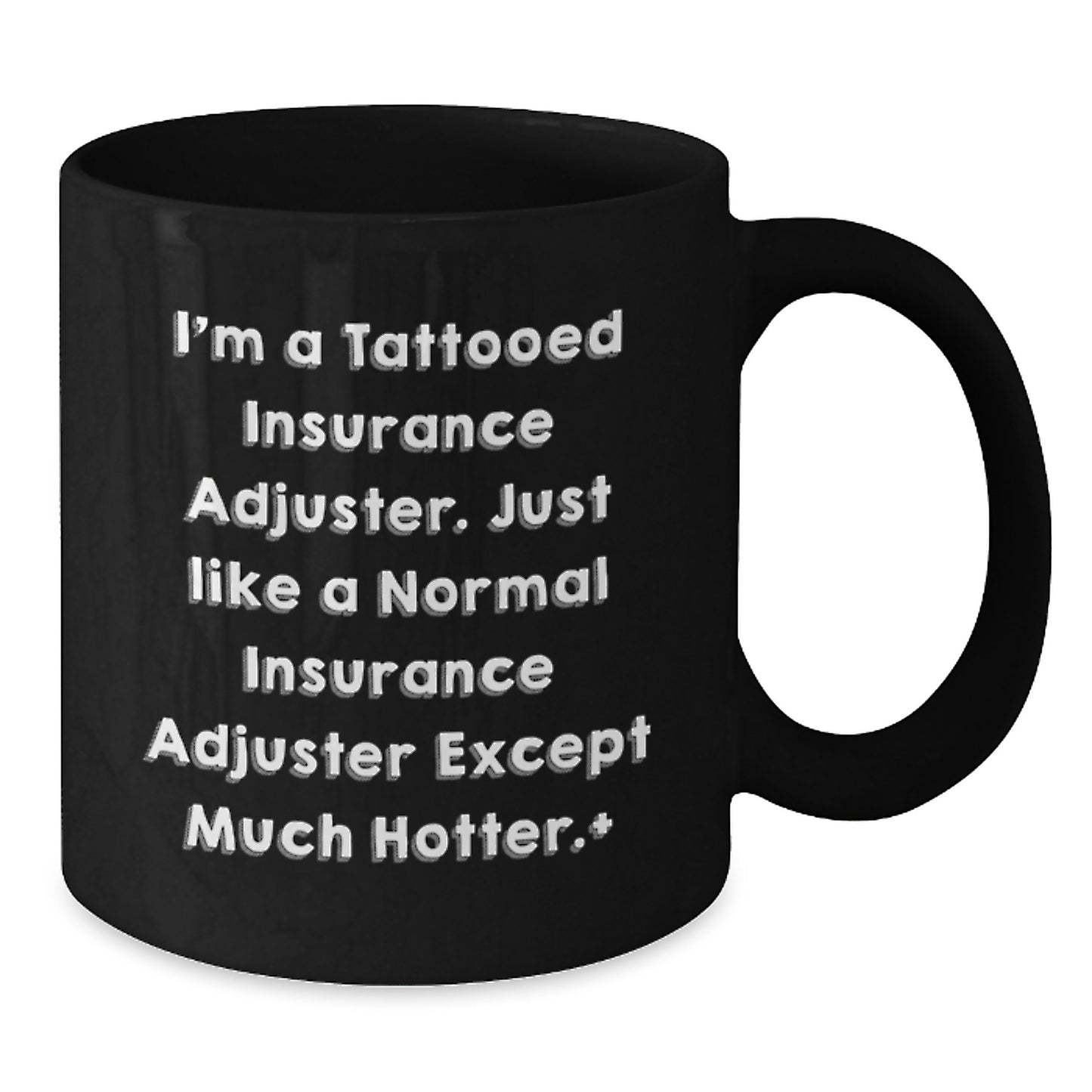 Funny Insurance Adjuster Gifts for Insurance Adjuster Friends and Coworkers - Unique Christmas Unique Black Coffee Mug for Tattooed Insurance Adjuster Lovers - Additional