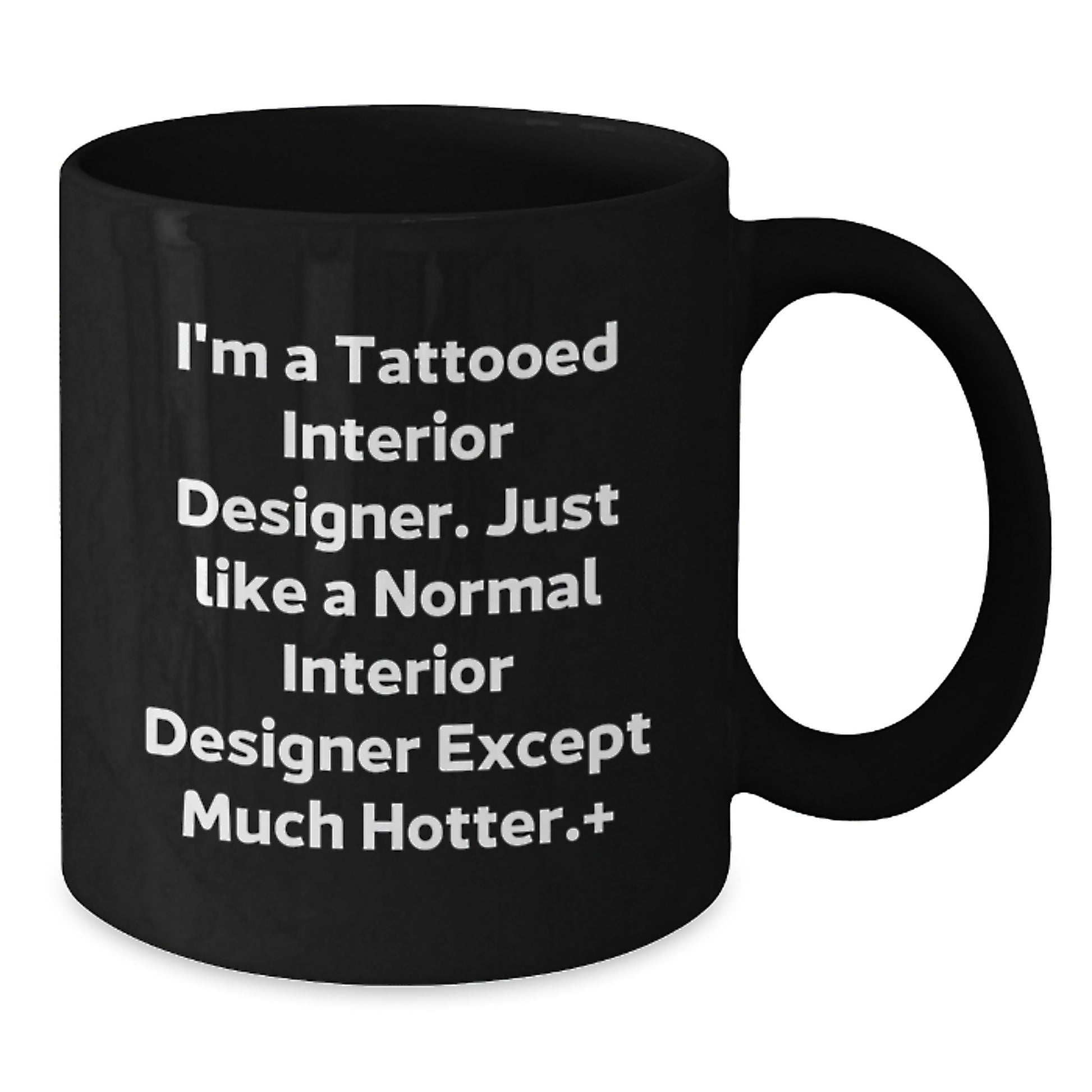 Funny Gift for Interior Designer, Unique Christmas Memorable Presents, Black Coffee Mug with Tattooed Quote - Additional