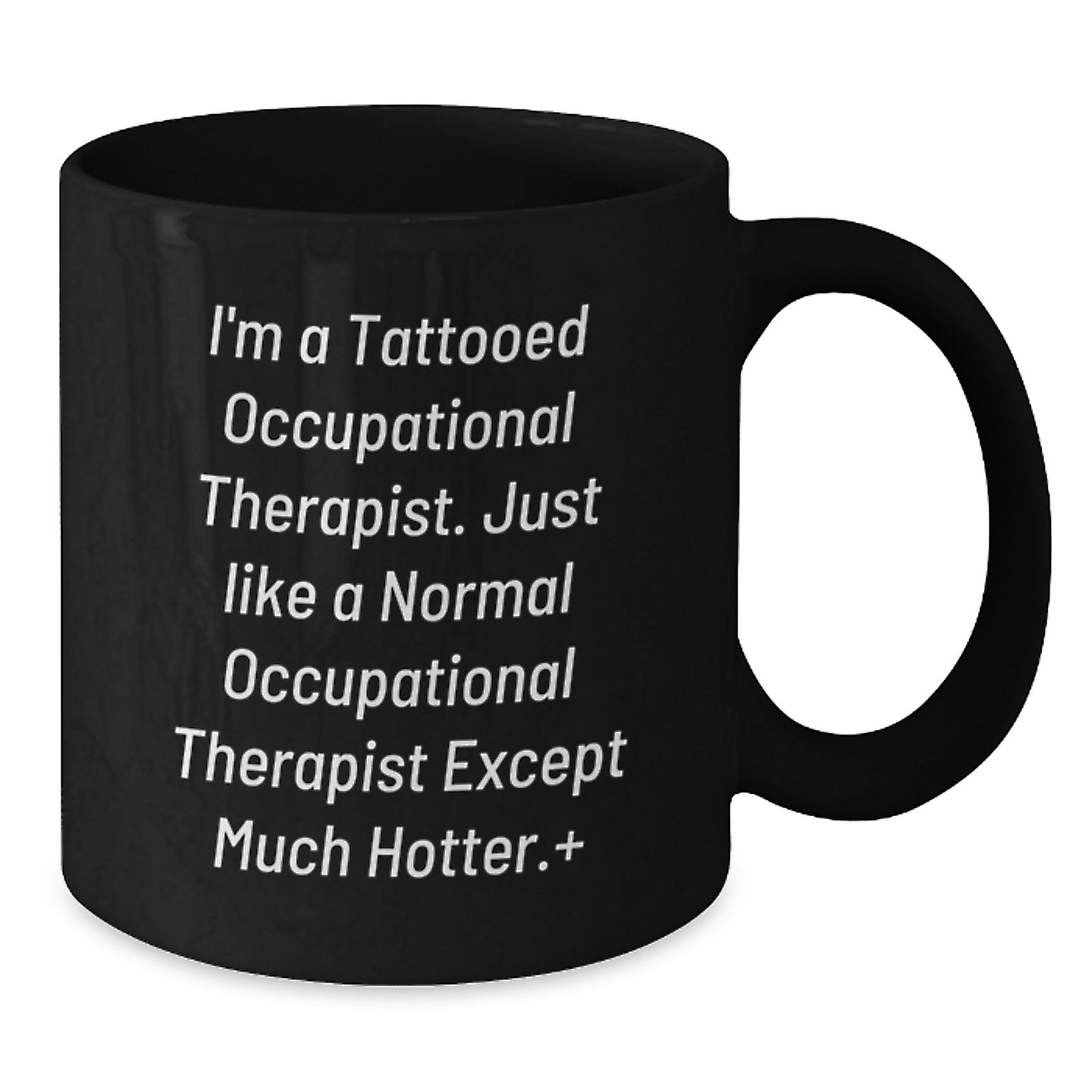 Funny Occupational Therapist Gifts for Men, Women, Friends, and Coworkers - Black Coffee Mug, Unique Inspirational Quote, Perfect Occupational Therapist Christmas Unique Gifts from Family - Additional