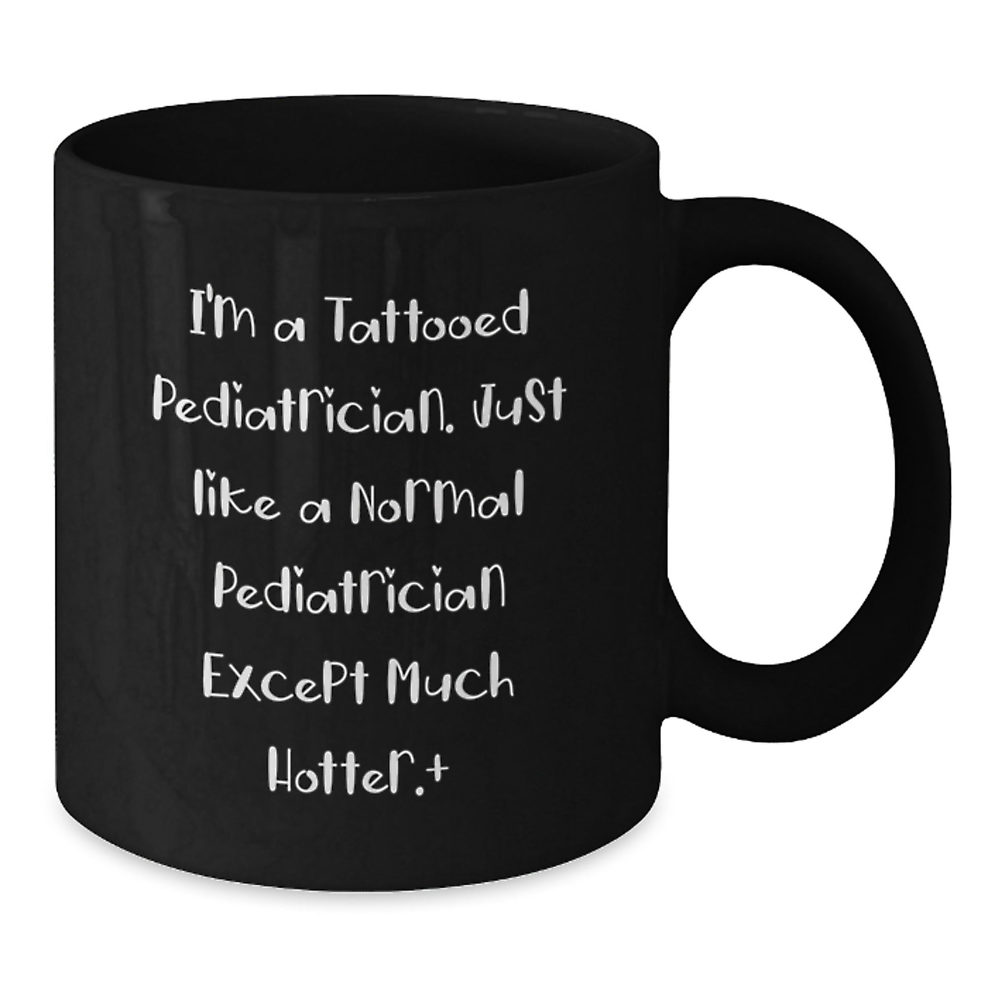 Funny Pediatrician Gifts from Men to Women Friends Family - 'I'm A Tattooed Pediatrician' Christmas Unique Mugs - Additional