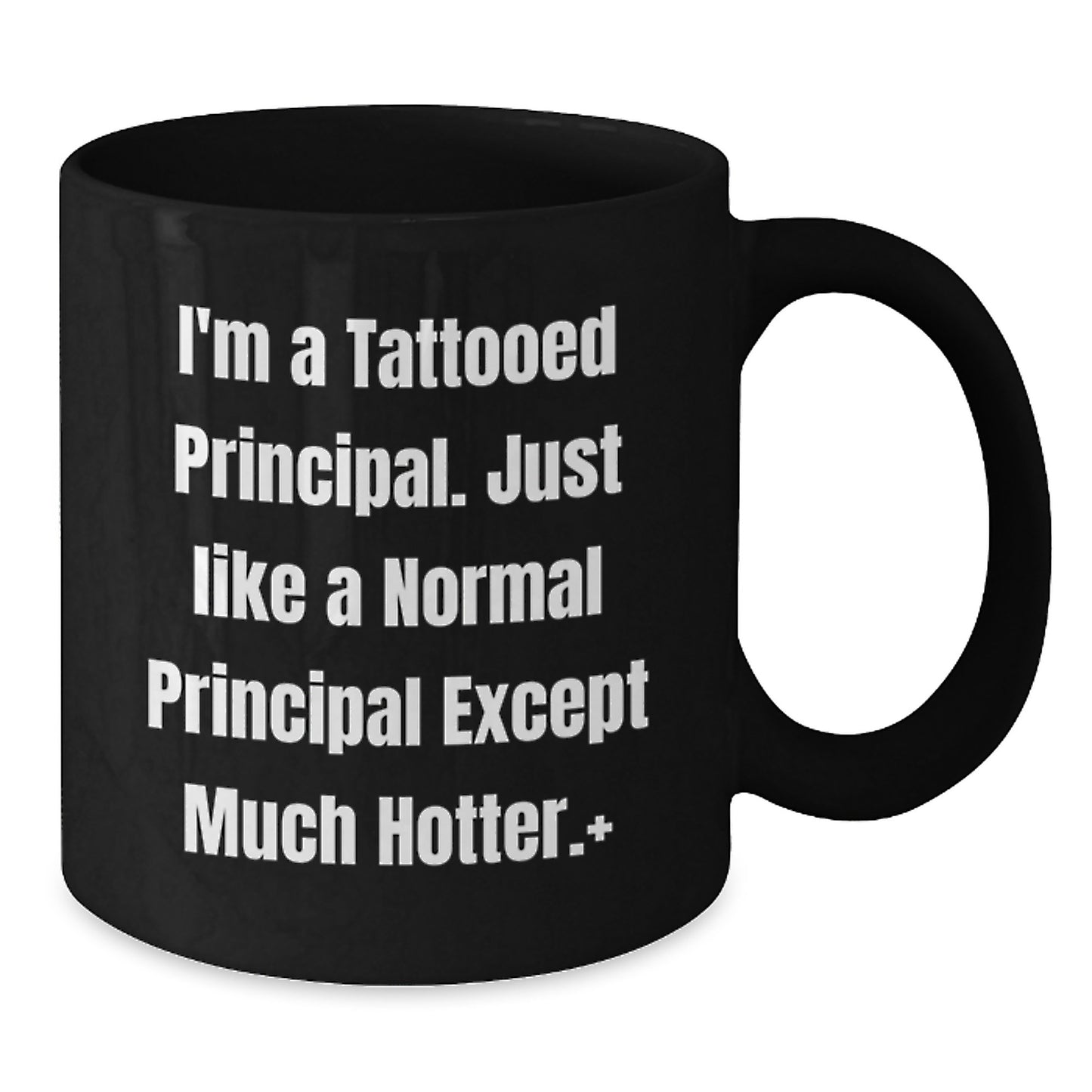 Funny Principal Gifts for Men, Women, Friends, Coworkers, Family - I'm A Tattooed Principal Mug, Unique Black Coffee Mug for Christmas Unique Gifts - Additional