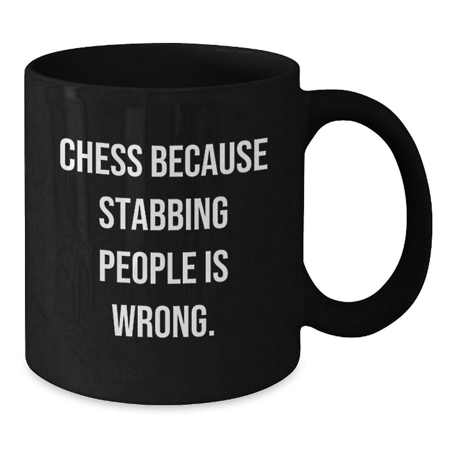 Funny Chess Gifts for Men, Women, and Friends - Black Coffee Mug - 'Chess Because Stabbing People Is Wrong.' - Additional