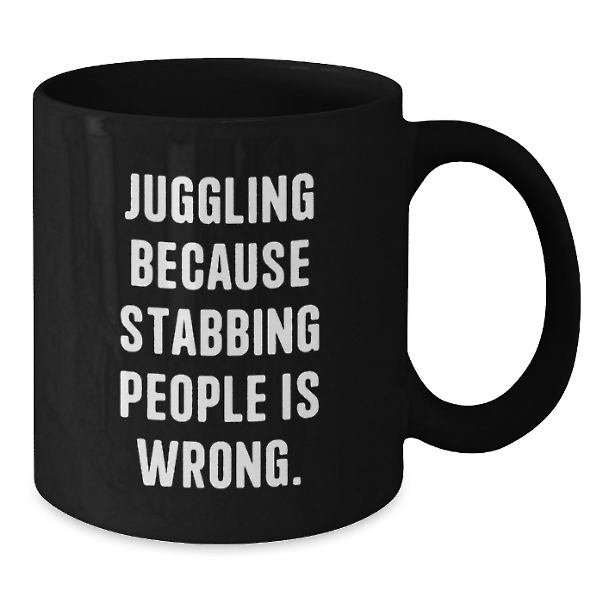 Funny Juggling Gifts for Friends, Unique Christmas Unique Gifts from Men, Black Coffee Mug, Juggling Because Stabbing People Is Wrong. - Additional