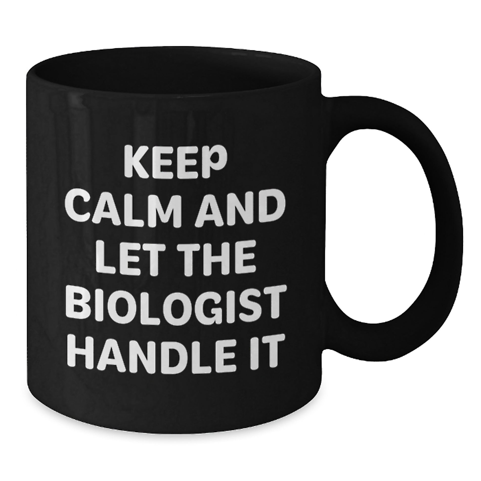Funny Biologist Coffee Mugs Gifts from Friends and Family for Christmas, Keep Calm And Let The Biologist Handle It, Black Coffee Mug, Unique Christmas Unique Gifts for Biologist Men Women - Additional