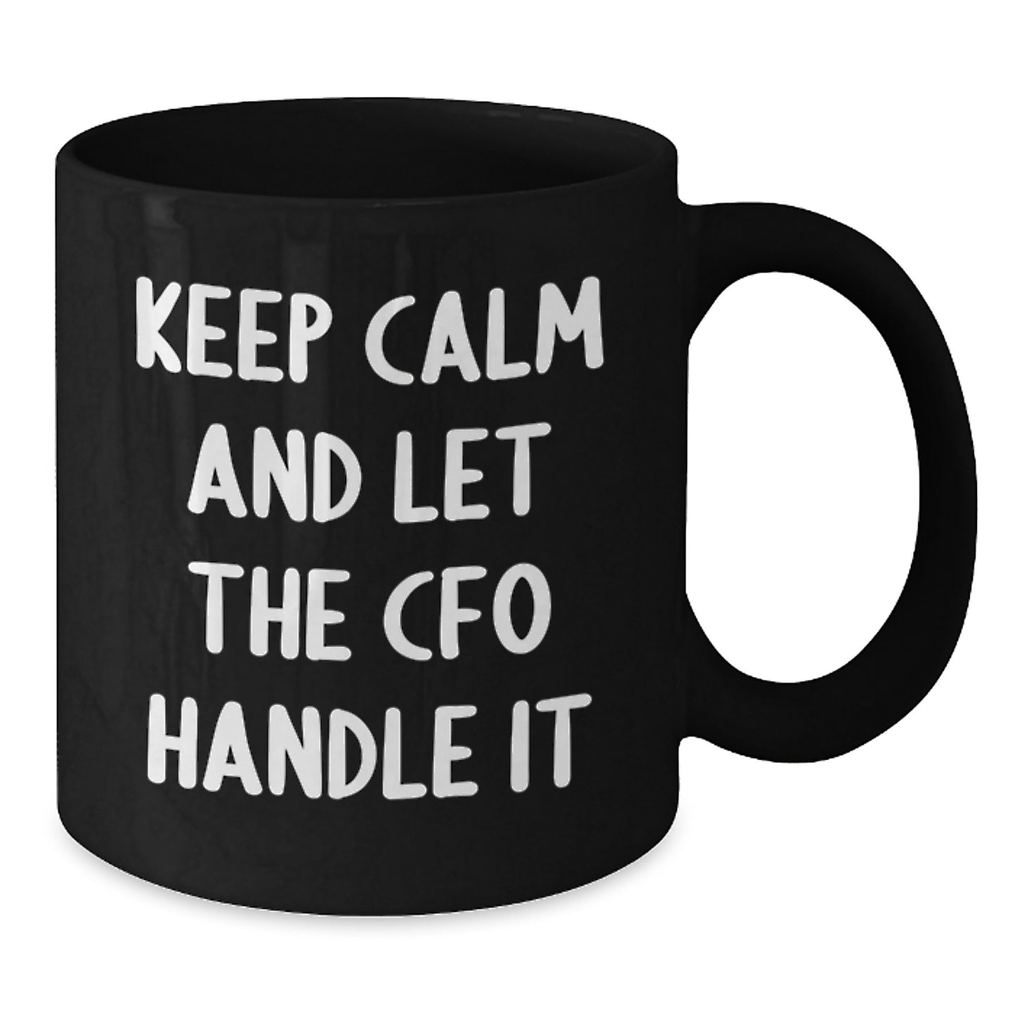 Funny CFO Gifts for Men from Friends, Black Coffee Mug with Funny Quote 'Keep Calm And Let The CFO Handle It', Christmas Unique Gifts - Additional